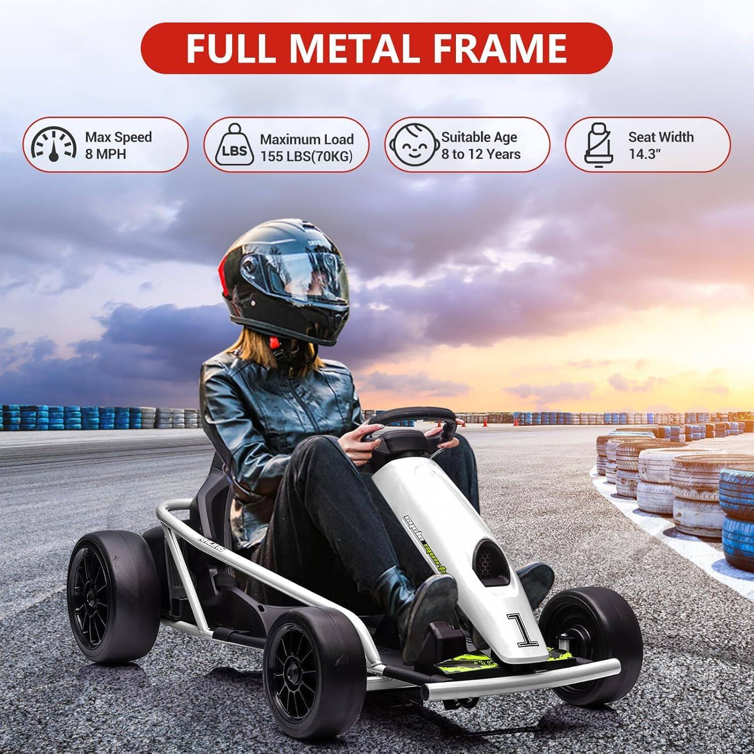 FULL METAL FRAME

- Max Speed: 8 MPH
- Maximum Load: 155 LBS (70KG)
- Suitable Age: 8 to 12 Years
- Seat Width: 14.3"