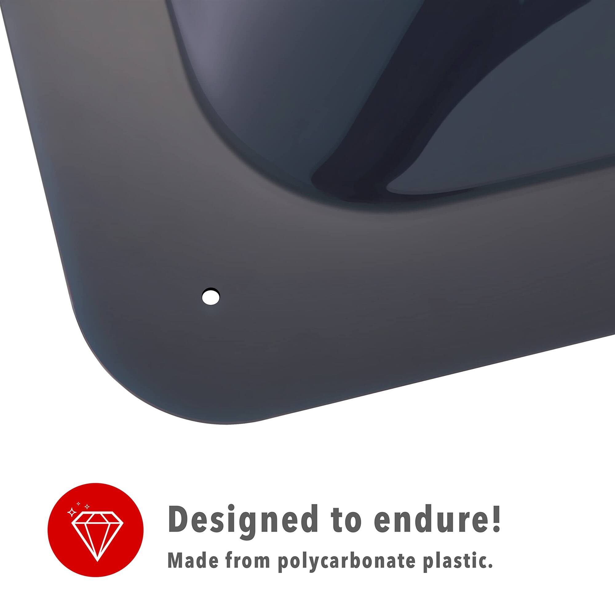 Designed to endure!  
Made from polycarbonate plastic.