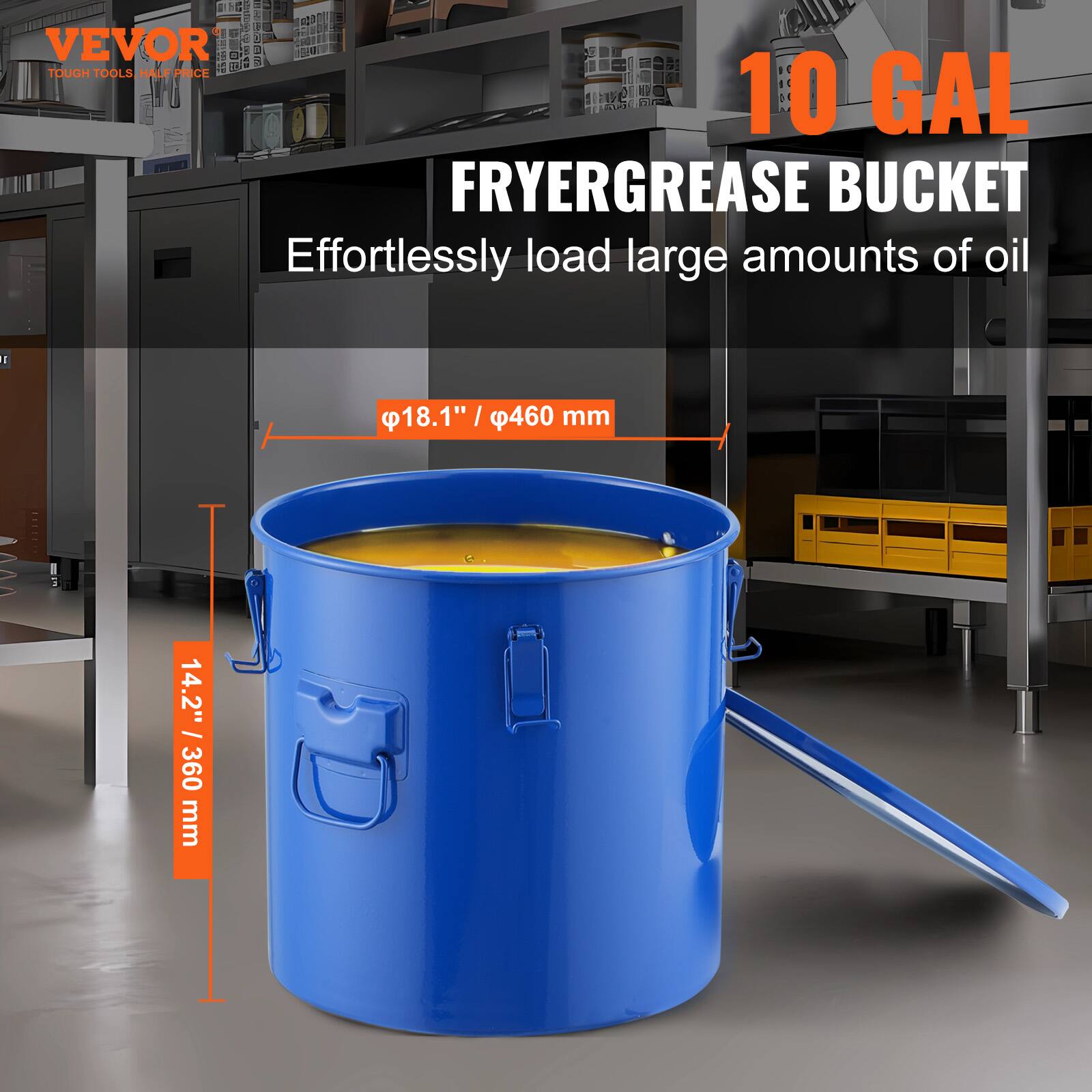 VEVOR TOUGH TOOLS HALF PRICE

10 GAL FRYERGREASE BUCKET

Effortlessly load large amounts of oil

Ø18.1" / Ø460 mm

14.2" / 360 mm