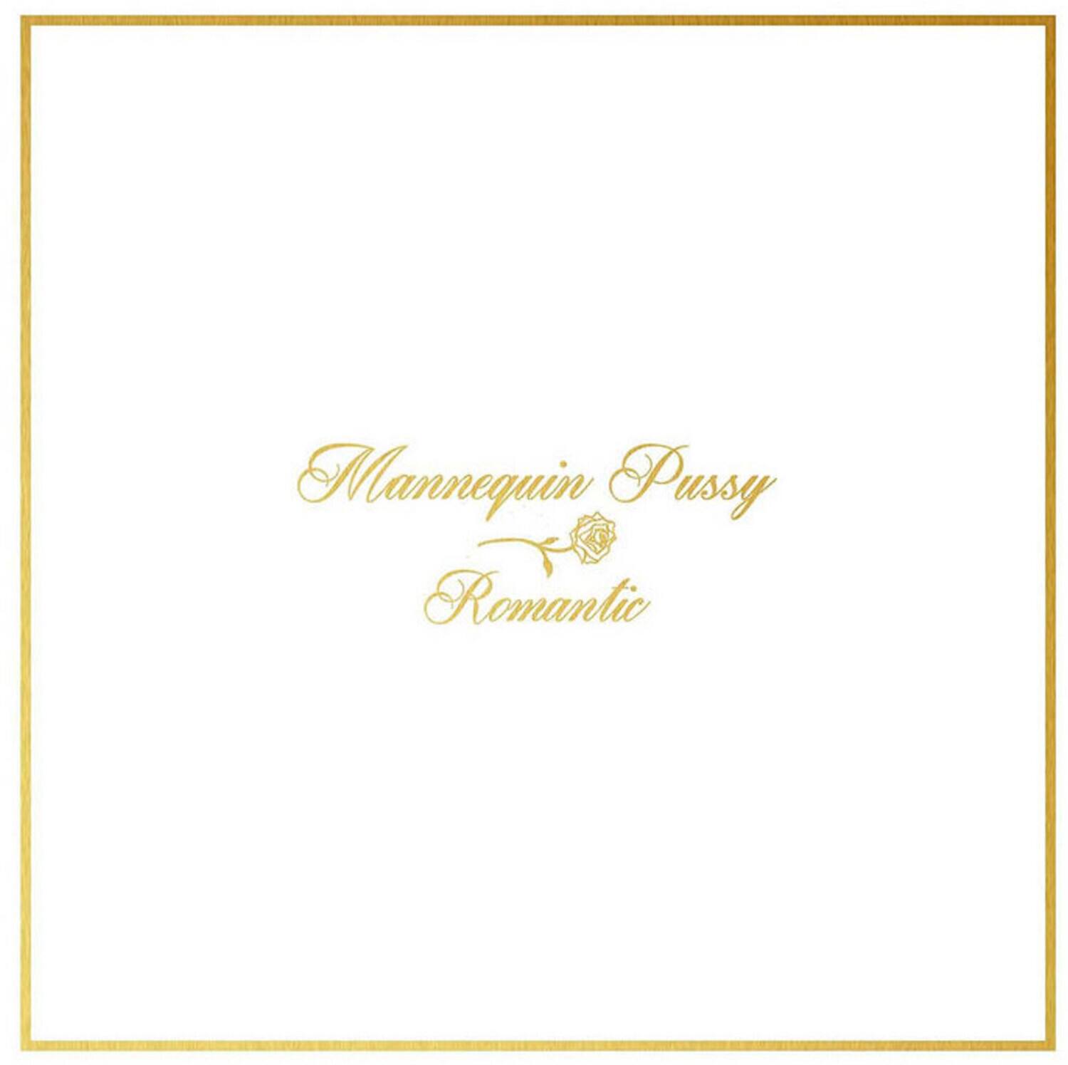 Mannequin Pussy  
Romantic