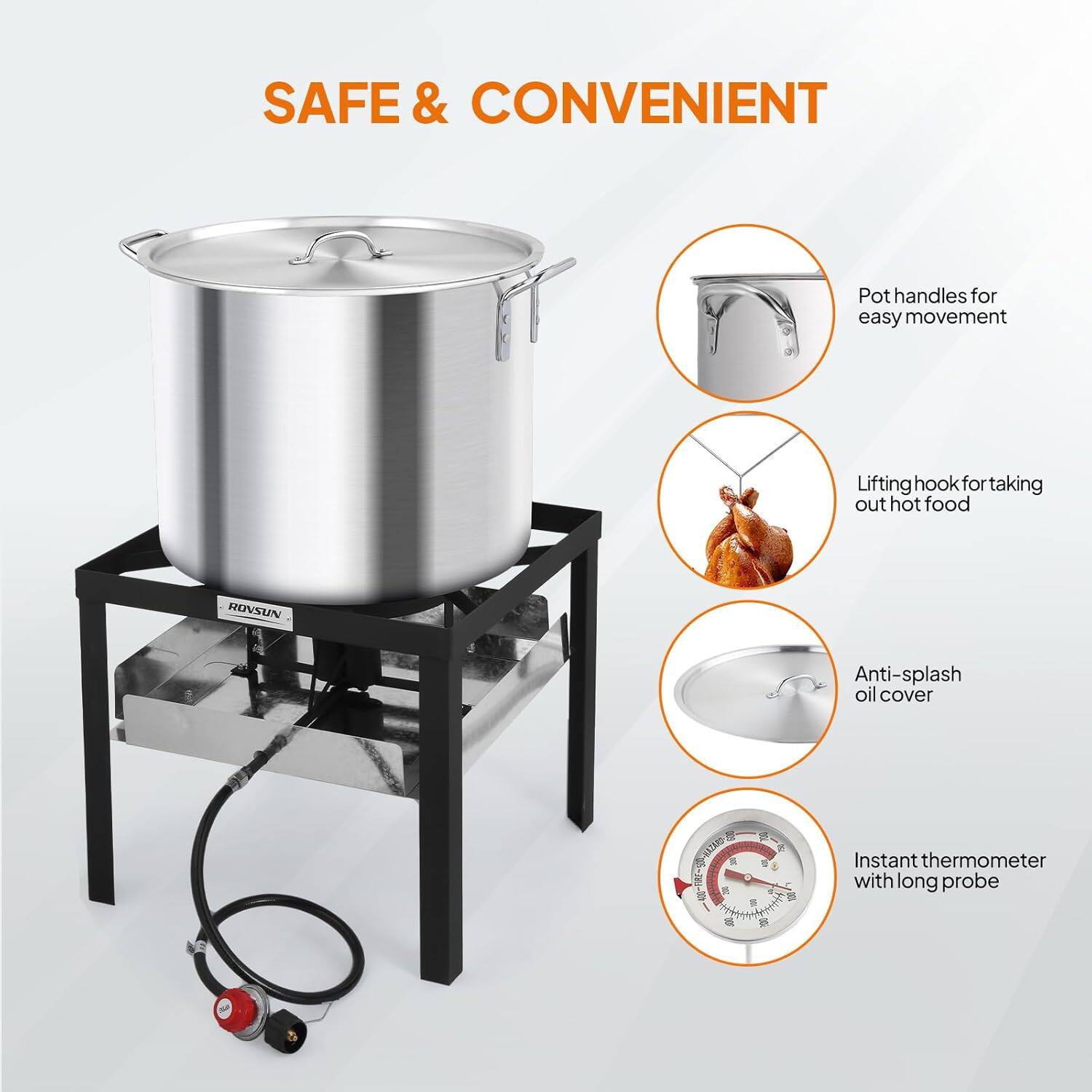 SAFE & CONVENIENT

- Pot handles for easy movement
- Lifting hook for taking out hot food
- Anti-splash oil cover
- Instant thermometer with long probe