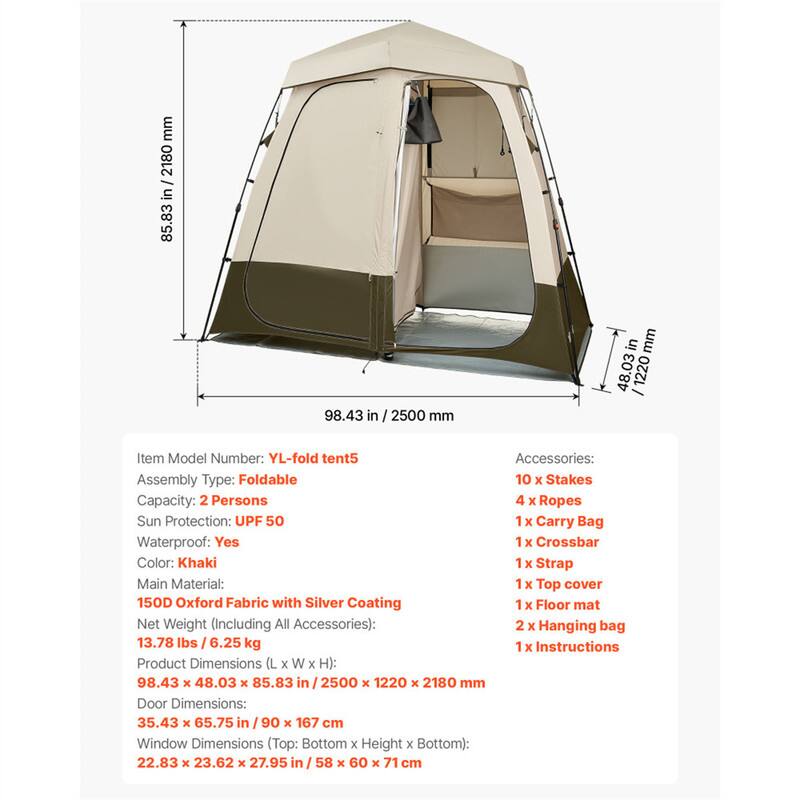 - Item Model Number: YL-fold tent5
- Assembly Type: Foldable
- Capacity: 2 Persons
- Sun Protection: UPF 50
- Waterproof: Yes
- Color: Khaki
- Main Material: 150D Oxford Fabric with Silver Coating
- Net Weight (Including All Accessories): 13.78 lbs / 6.25 kg
- Product Dimensions (L x W x H): 98.43 x 48.03 x 85.83 in / 2500 x 1220 x 2180 mm
- Door Dimensions: 35.43 x 65.75 in / 90 x 167 cm
- Window Dimensions (Top: Bottom x Height x Bottom): 22.83 x 23.62 x 27.95 in / 58 x 60 x 71 cm

Accessories:
- 10 x Stakes
- 4 x Ropes
- 1 x Carry Bag
- 1 x Crossbar
- 1 x Strap
- 1 x Top cover
