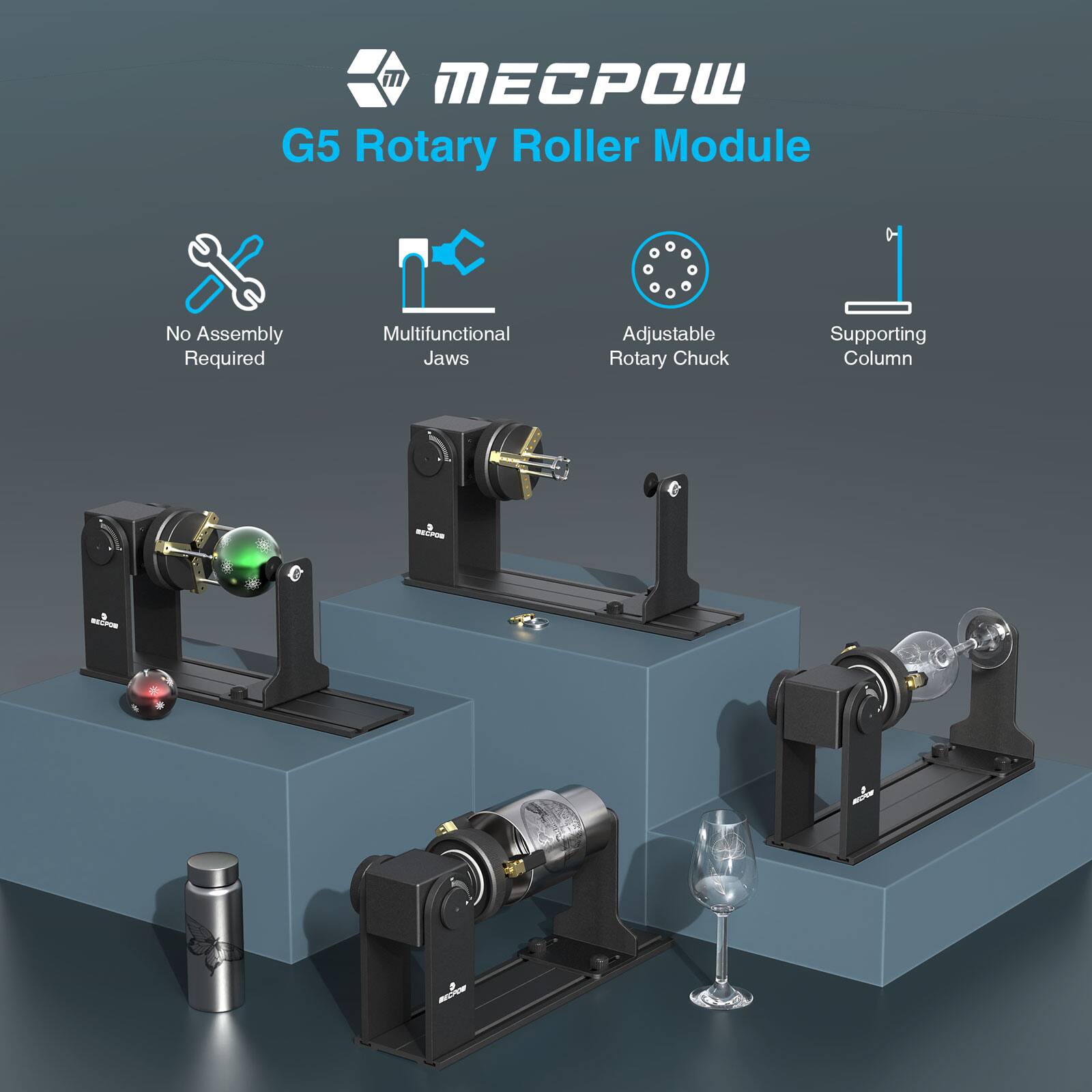 MECPow  
G5 Rotary Roller Module  

- No Assembly Required  
- Multifunctional Jaws  
- Adjustable Rotary Chuck  
- Supporting Column