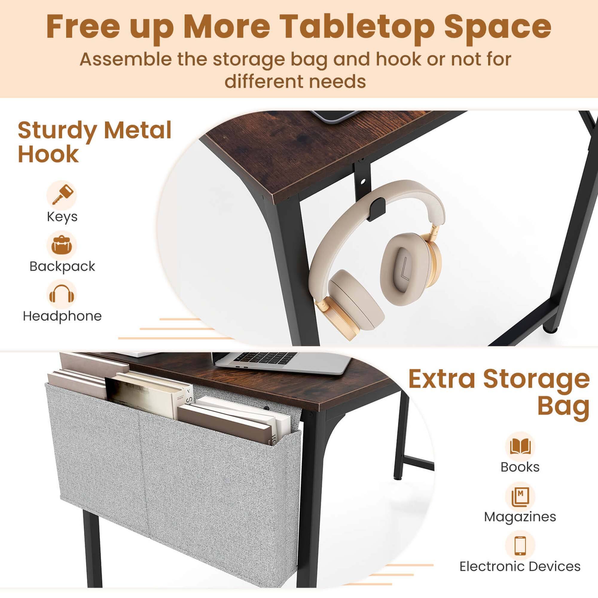 Free up More Tabletop Space  
Assemble the storage bag and hook or not for different needs

Sturdy Metal Hook  
- Keys  
- Backpack  
- Headphone  

Extra Storage Bag  
- Books  
- Magazines  
- Electronic Devices