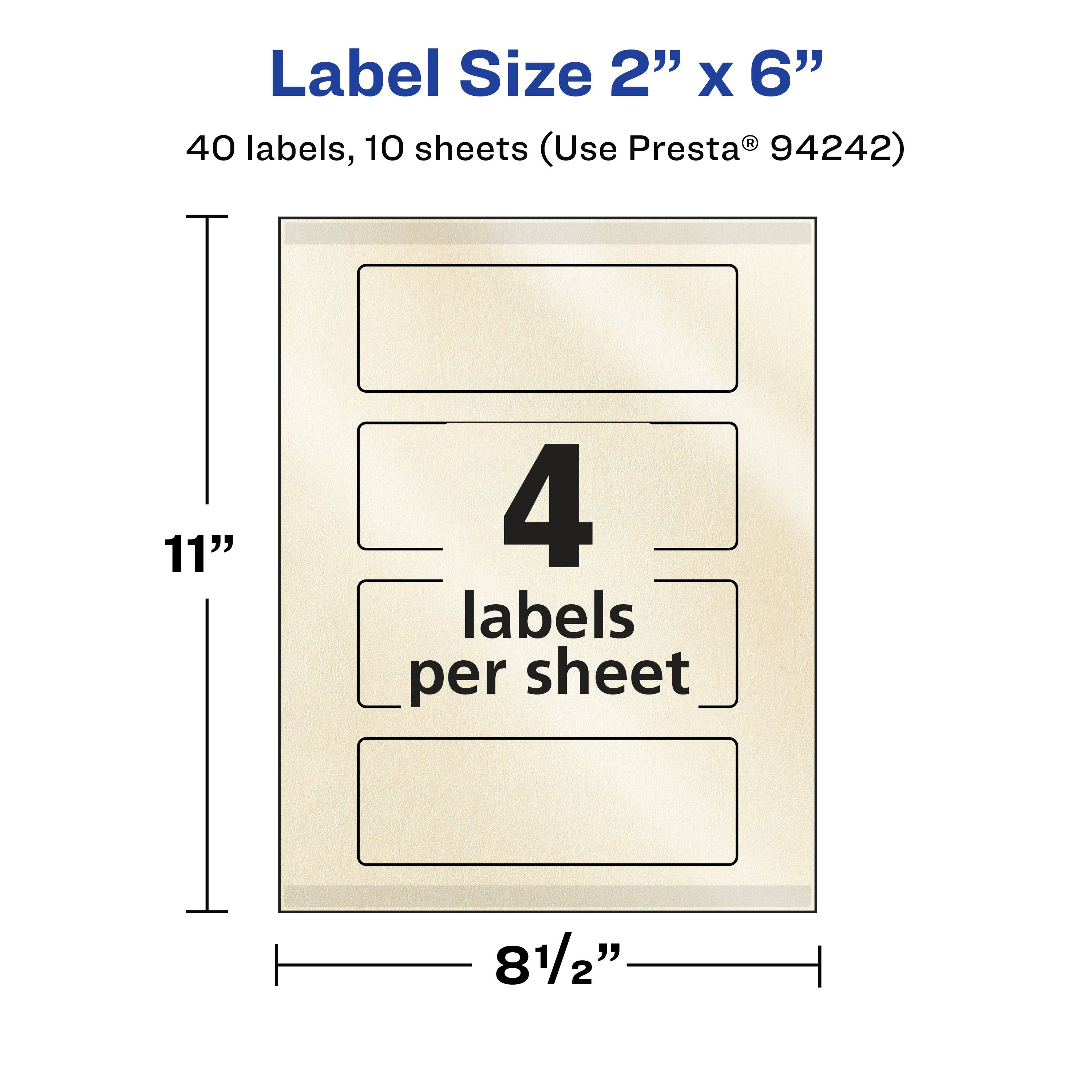 Label Size 2" x 6"  
40 labels, 10 sheets (Use Presta® 94242)  
4 labels per sheet  
11"  
8½"