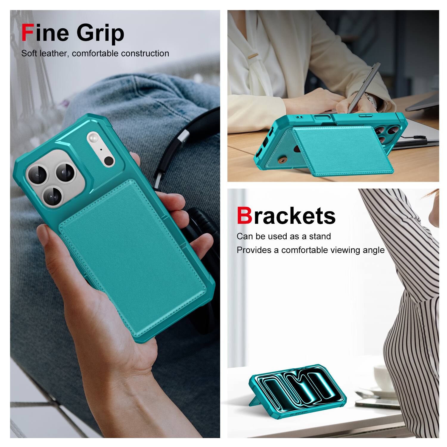 Fine Grip  
Soft leather, comfortable construction  

Brackets  
Can be used as a stand  
Provides a comfortable viewing angle