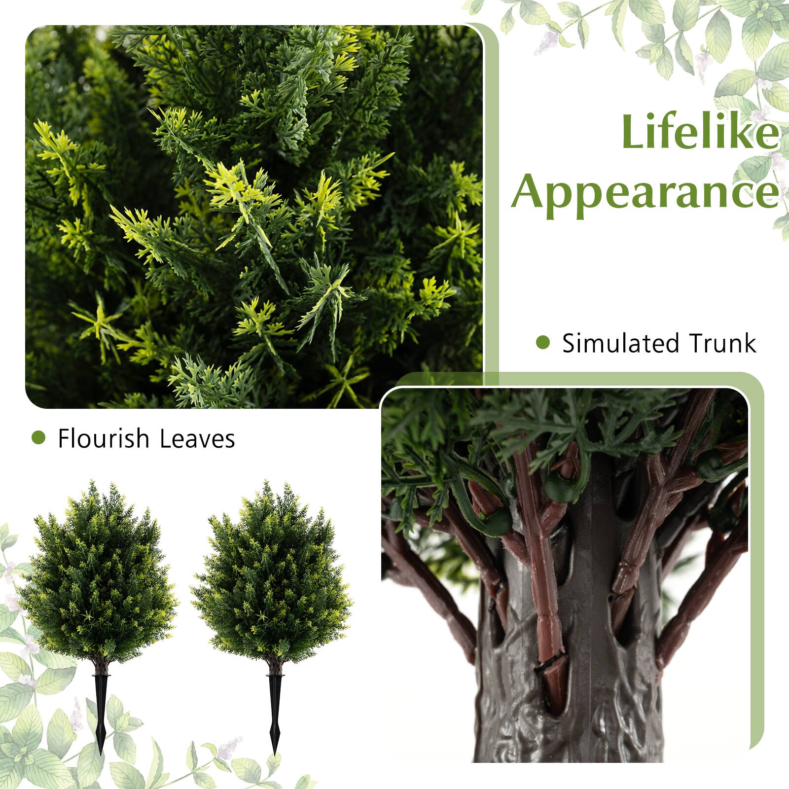 Lifelike Appearance

- Simulated Trunk
- Flourish Leaves