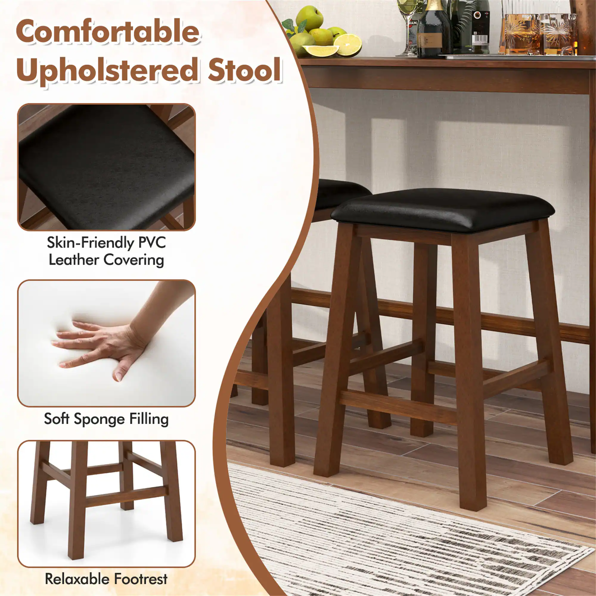 Comfortable Upholstered Stool  
Skin-Friendly PVC Leather Covering  
Soft Sponge Filling  
Relaxable Footrest