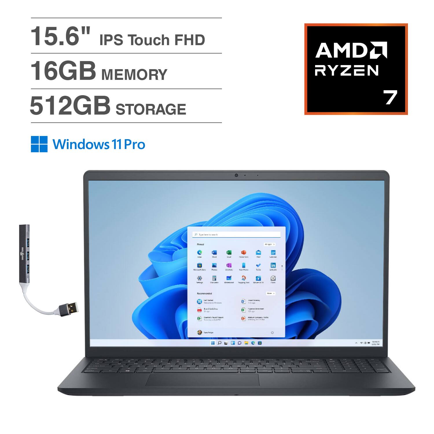 15.6" IPS Touch FHD  
16GB MEMORY  
512GB STORAGE  
AMD RYZEN 7  
Windows 11 Pro