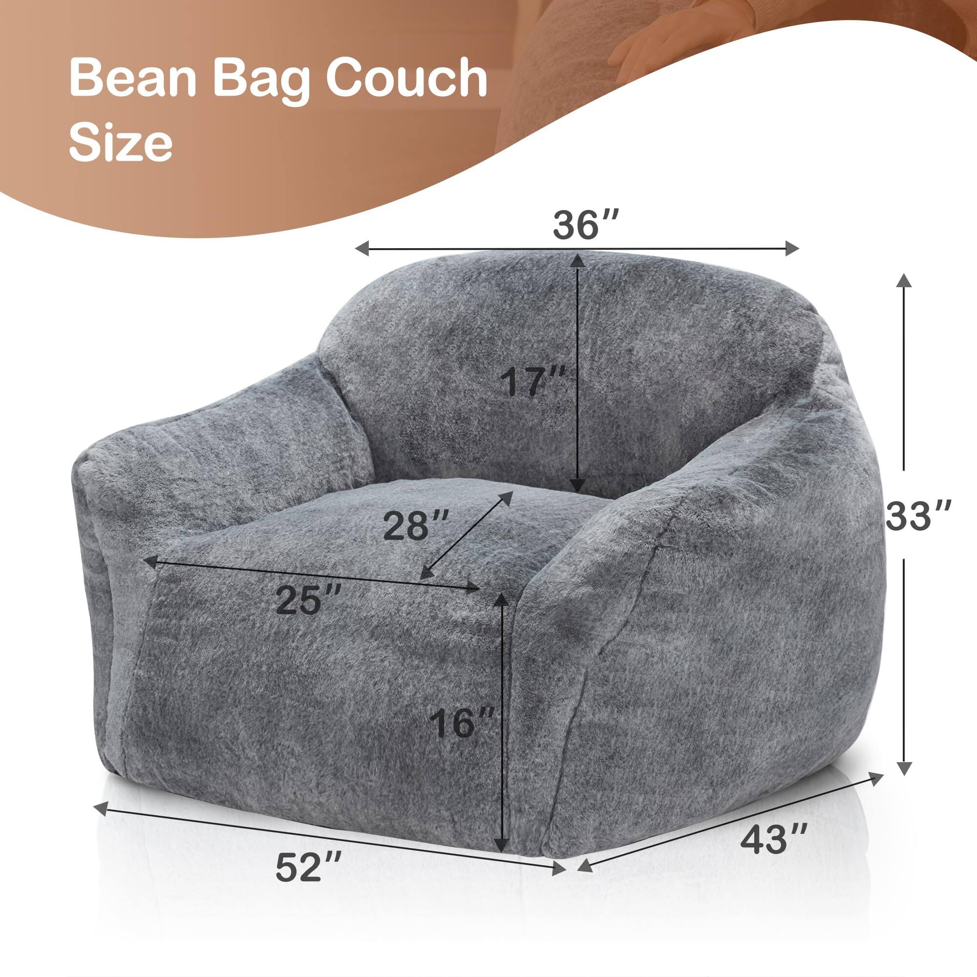 Bean Bag Couch Size

- Length: 52"
- Width: 36"
- Height: 33"
- Seat Depth: 28"
- Seat Height: 17"
- Armrest Height: 25"
- Armrest Width: 16"
- Base Width: 43"