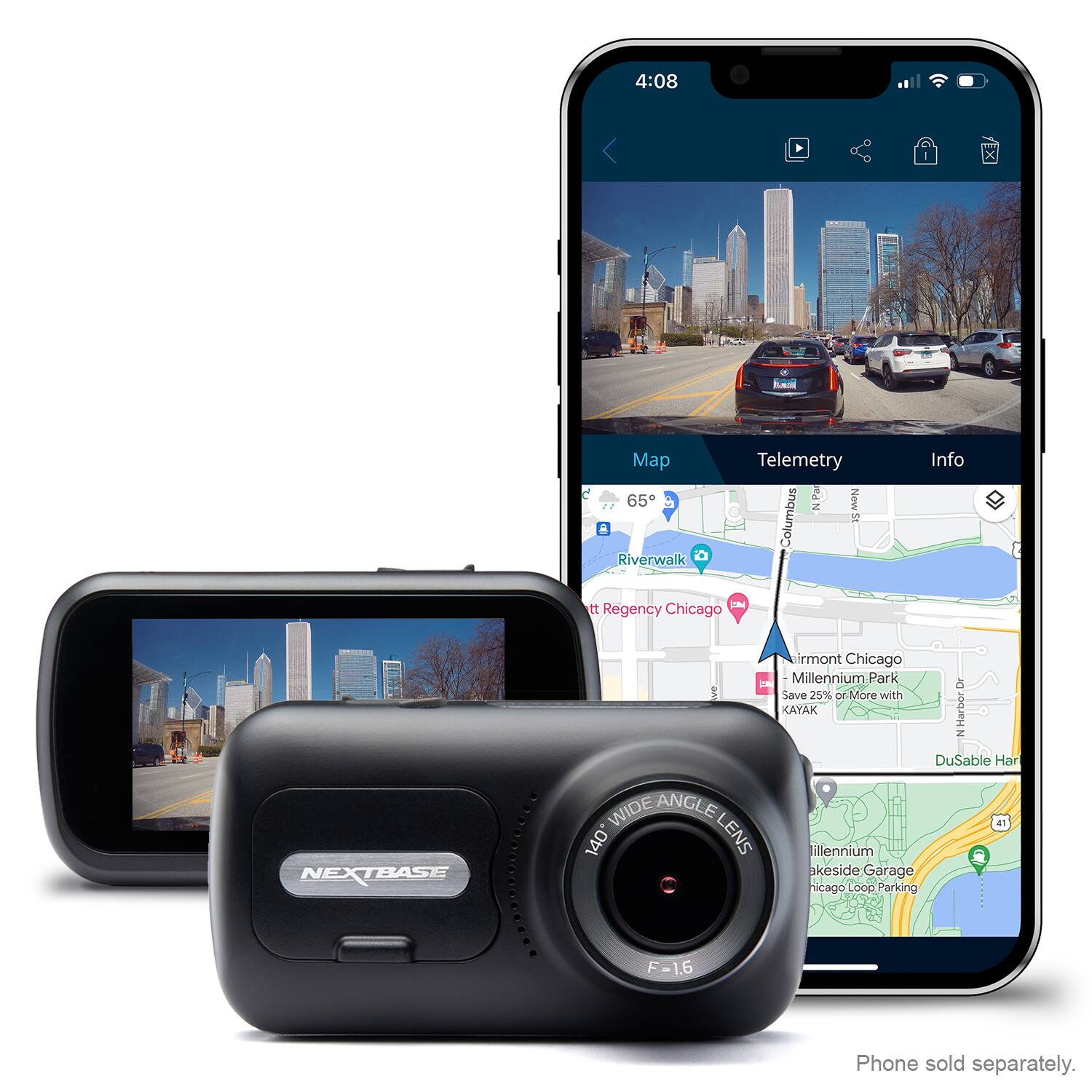 4:08 - AOEET

Map
65° Riverwalk
Columbus
Regency Chicago
Millennium Park
Harbort Chicago
DuSable Harbor

Telemetry
Info

NEXTBASE
140° WIDE ANGLE LENS
F-1.6

Phone sold separately.

Save 25% or More with KAYAK