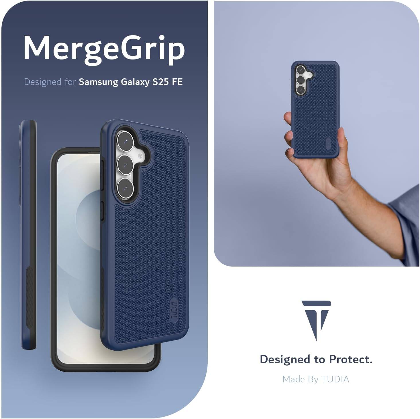 MergeGrip  
Designed for Samsung Galaxy S25 FE  

Designed to Protect.  
Made By TUDIA