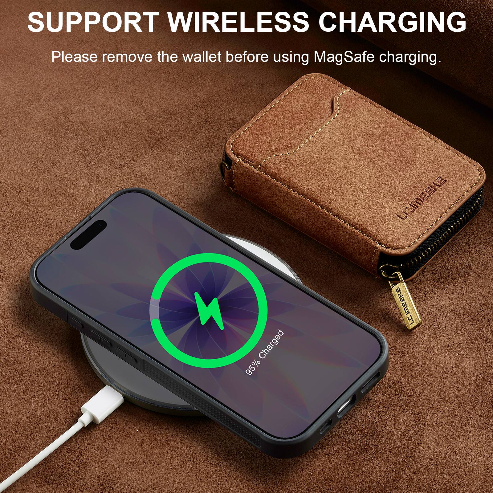 SUPPORT WIRELESS CHARGING  
Please remove the wallet before using MagSafe charging.  

95% Charged