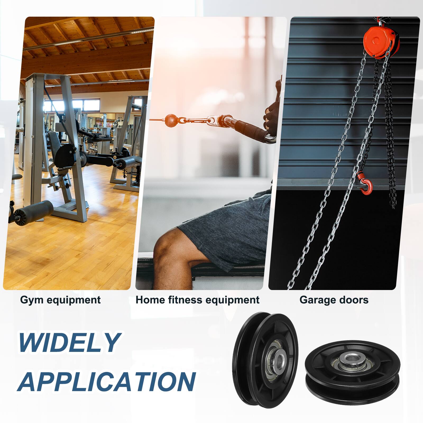 Gym equipment  
Home fitness equipment  
Garage doors  

WIDELY APPLICATION