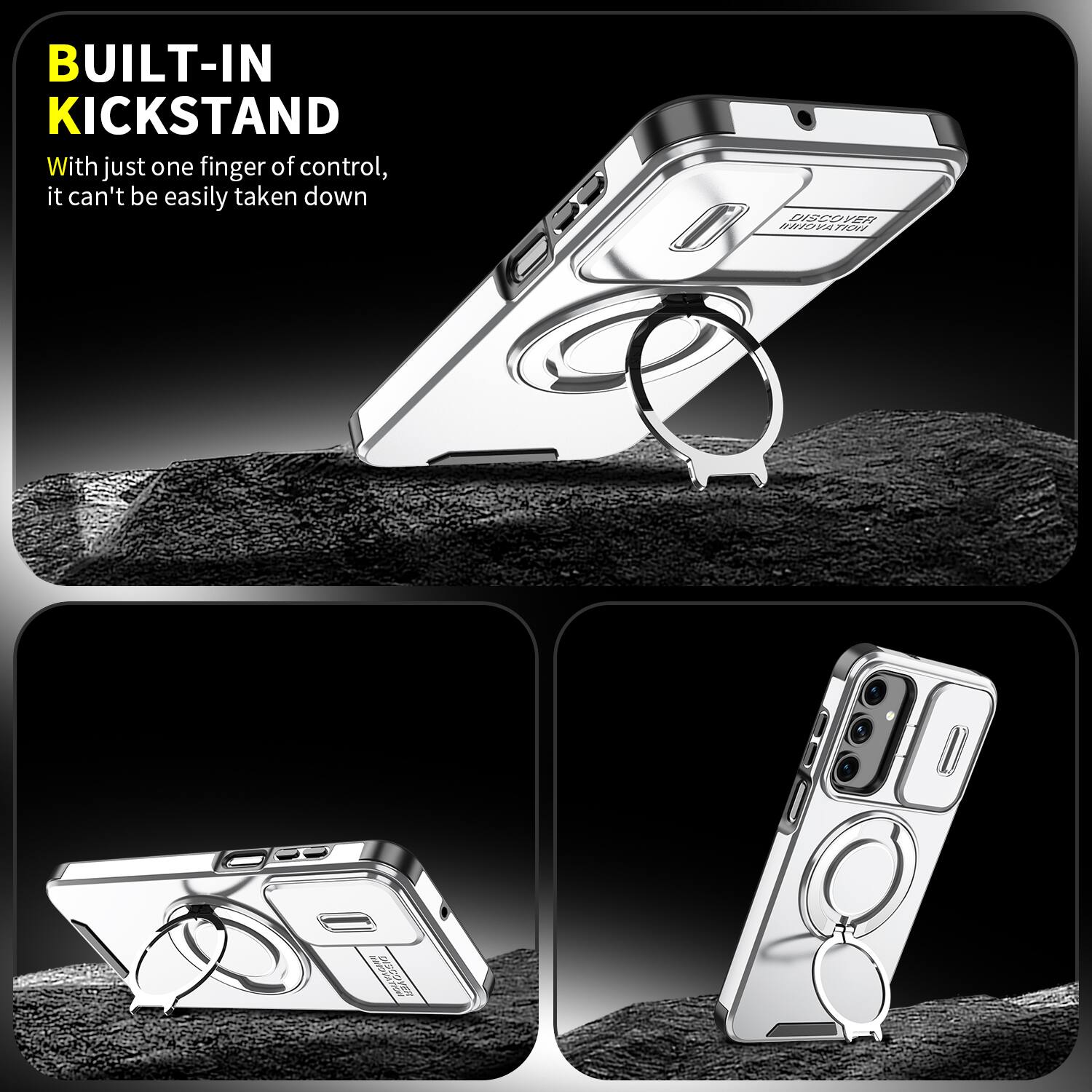 BUILT-IN KICKSTAND  
With just one finger of control, it can't be easily taken down  

DISCOVER  
HCITAVOIN  
DIRSOVER