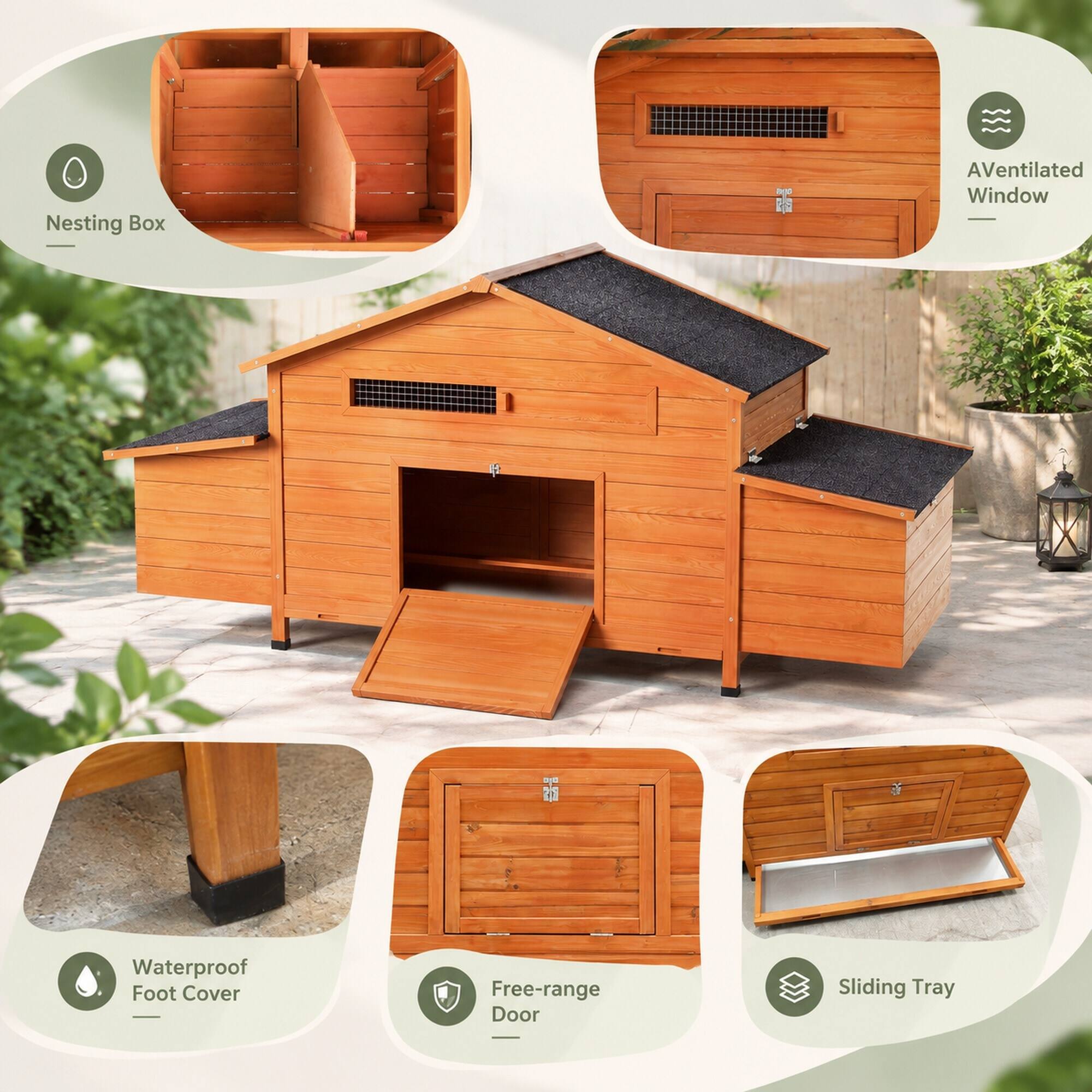 Nesting Box  
Ventilated Window  
Waterproof Foot Cover  
Free-range Door  
Sliding Tray