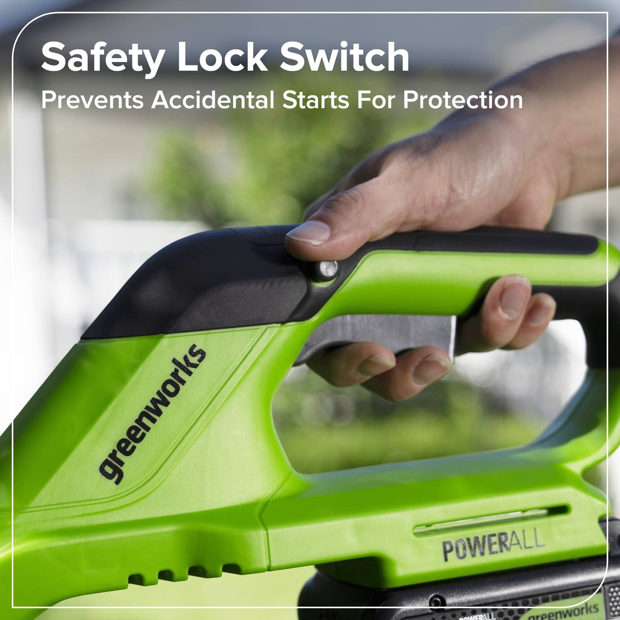 Safety Lock Switch  
Prevents Accidental Starts For Protection  

greenworks  
POWERALL
