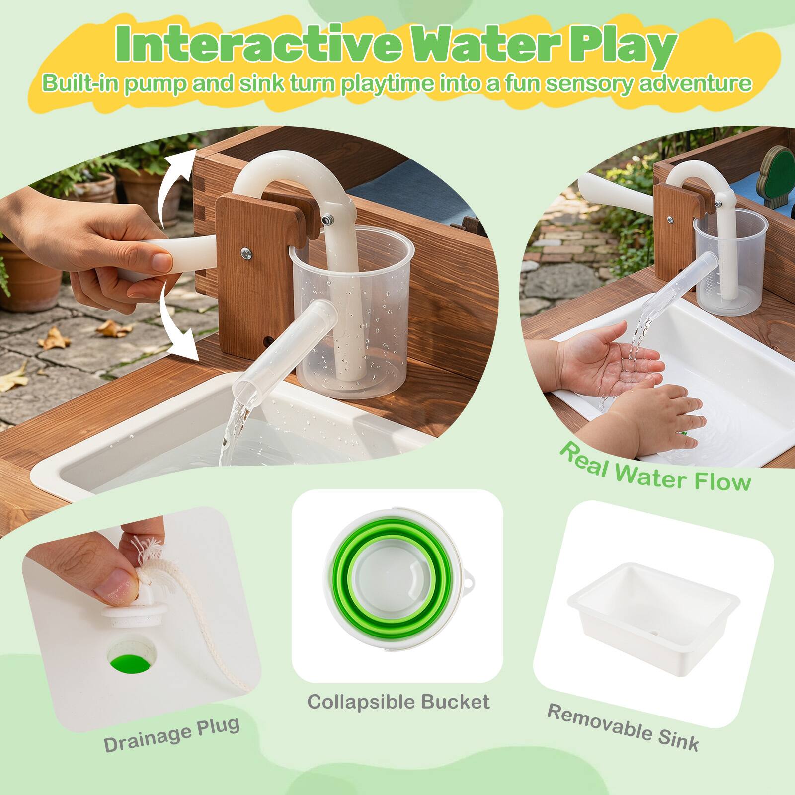 Interactive Water Play  
Built-in pump and sink turn playtime into a fun sensory adventure  

Real Water Flow  
Drainage Plug  
Collapsible Bucket  
Removable Sink