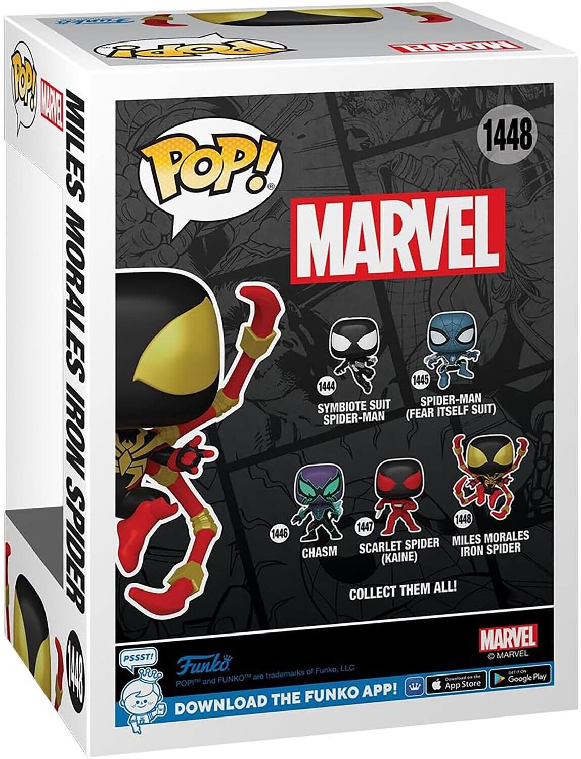 Rippy TIRL 1 RM MILES 1448 POP! MARVEL MORALES 1445 1444 SYMBIOTE SUIT SPIDER-MAN (FEAR ITSELF SUIT) SPIDER-MAN IRON 1448 1447 1446 MORALES SPIDER SPIDER MILES CHASM SCARLET IRON SPIDER (KAINE) COLLECT THEM ALL! MARVEL PSSST! MARVEL 1 | Funko trademarks of Funko, LLC GETIFON FUNKO are Download Google Play POP! and Store APP! App THE FUNKO DOWNLOAD