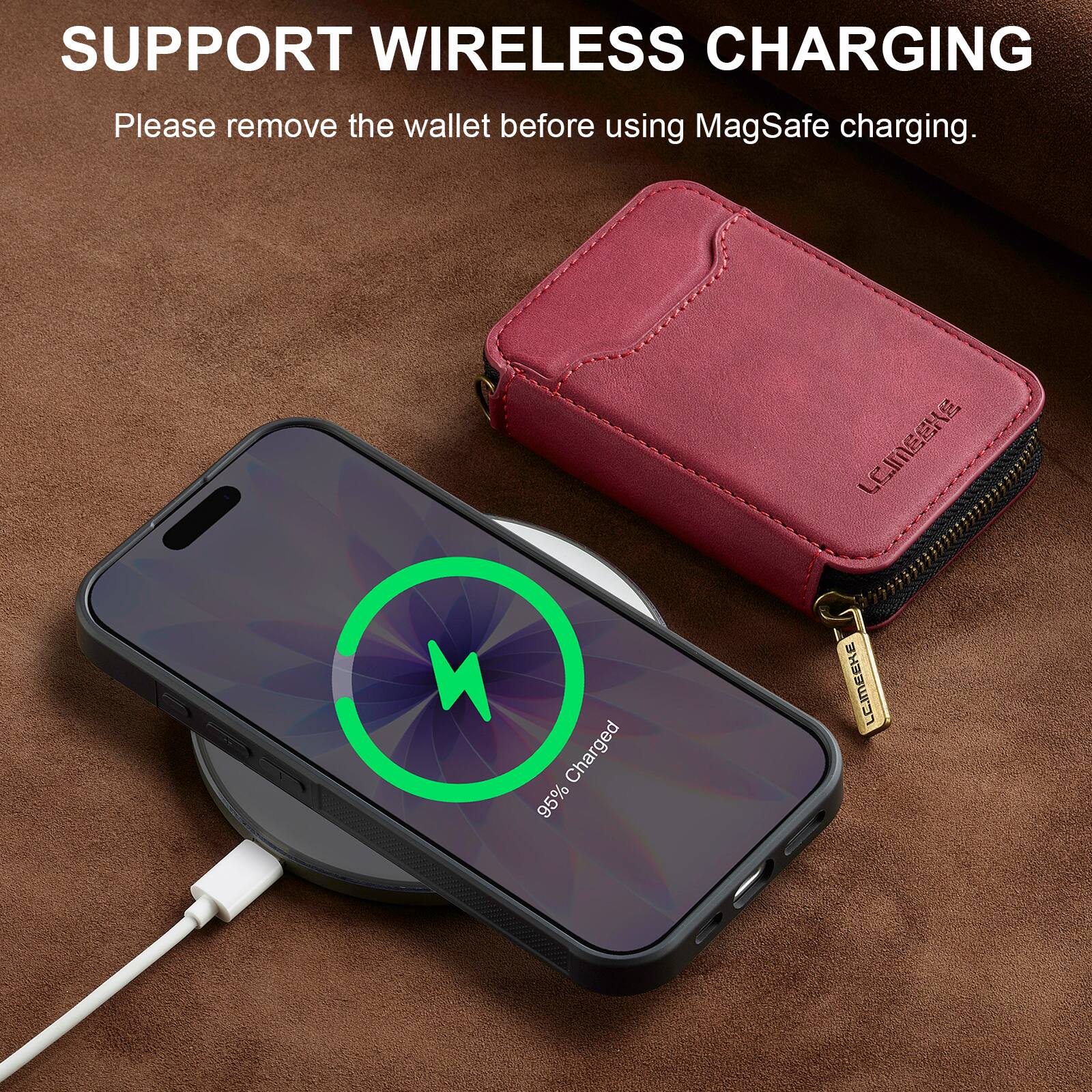 SUPPORT WIRELESS CHARGING  
Please remove the wallet before using MagSafe charging.  

95% Charged