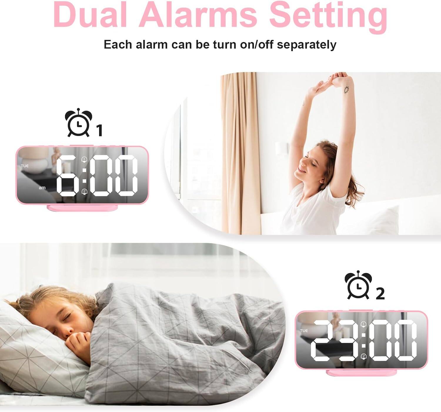 Dual Alarms Setting  
Each alarm can be turned on/off separately  

1. 6:00 AM  
2. 23:00