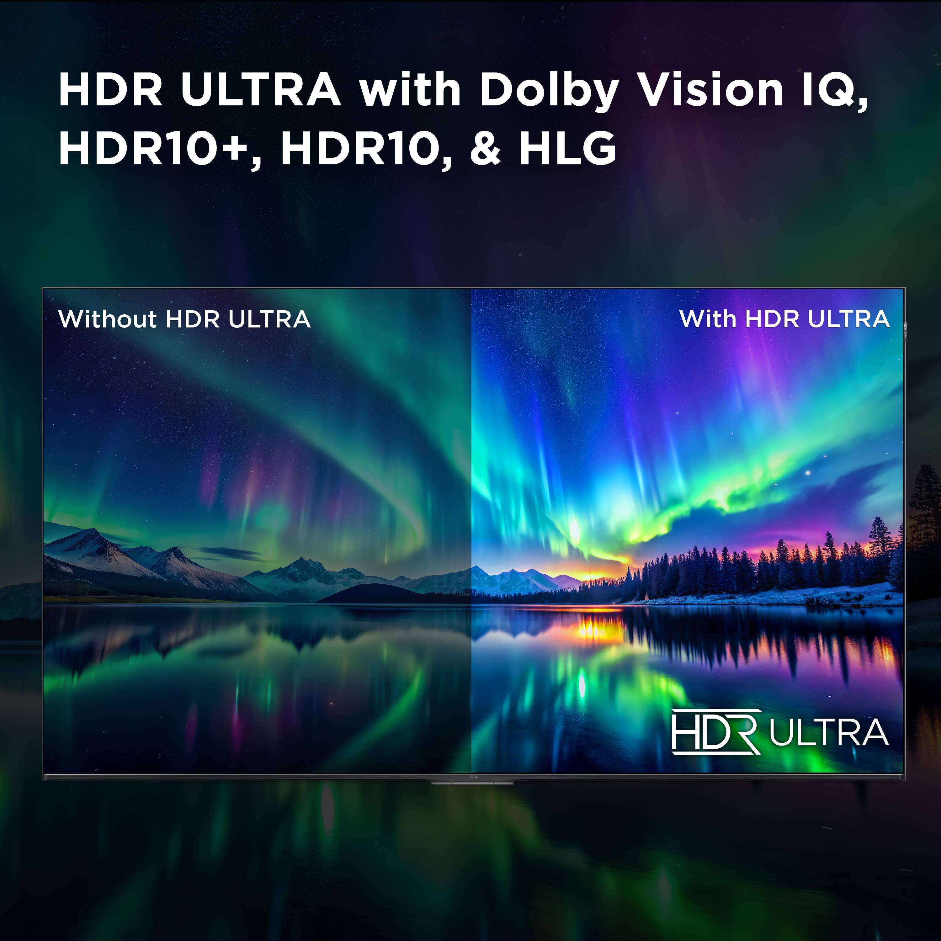 HDR ULTRA with Dolby Vision IQ, HDR10+, HDR10, & HLG

Without HDR ULTRA

With HDR ULTRA