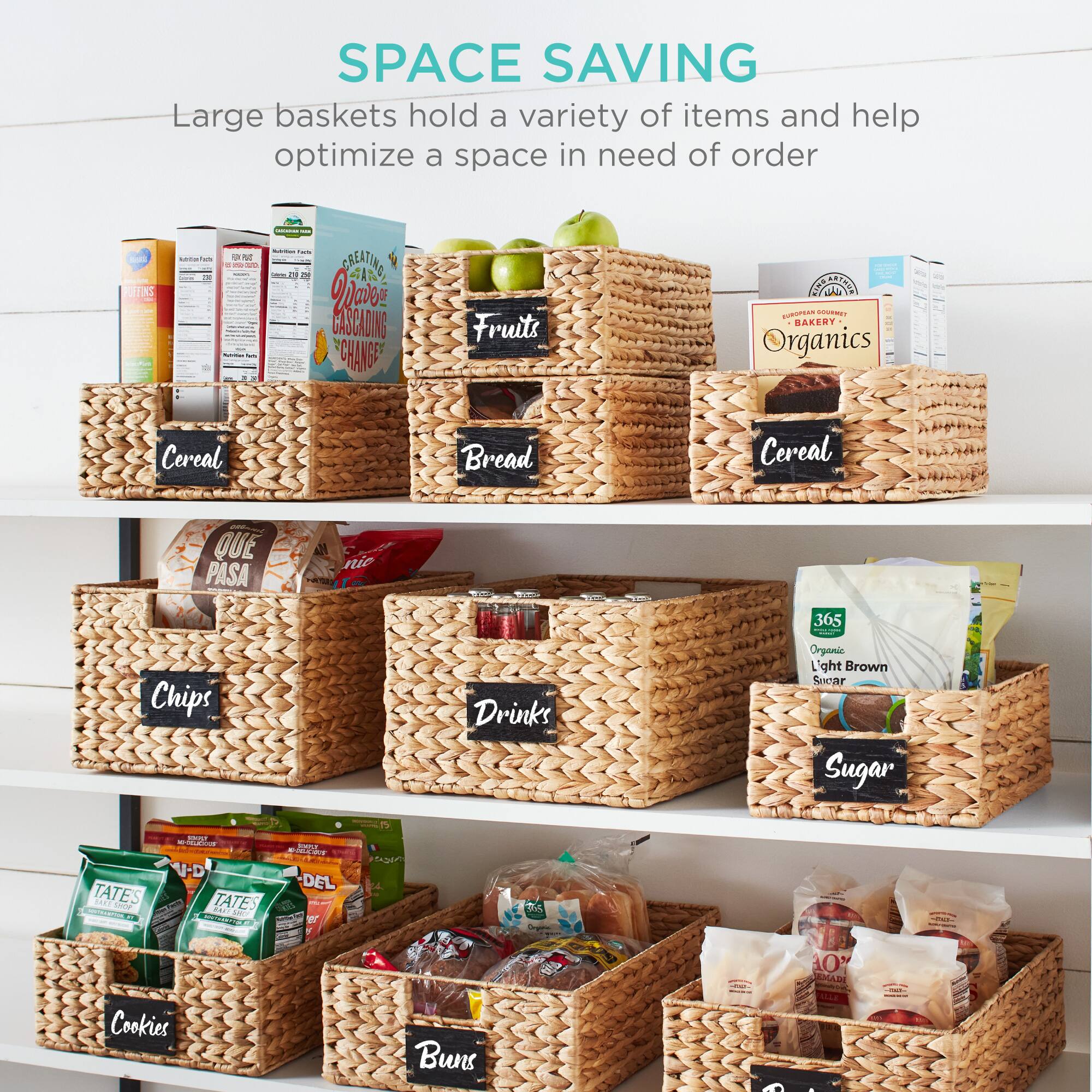SPACE SAVING  
Large baskets hold a variety of items and help optimize a space in need of order  

- Cereal  
- Bread  
- Fruits  
- Organics  
- Chips  
- Drinks  
- Sugar  
- Cookies  
- Buns