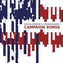Michael Gordon - Campaign Songs - VINYL LP