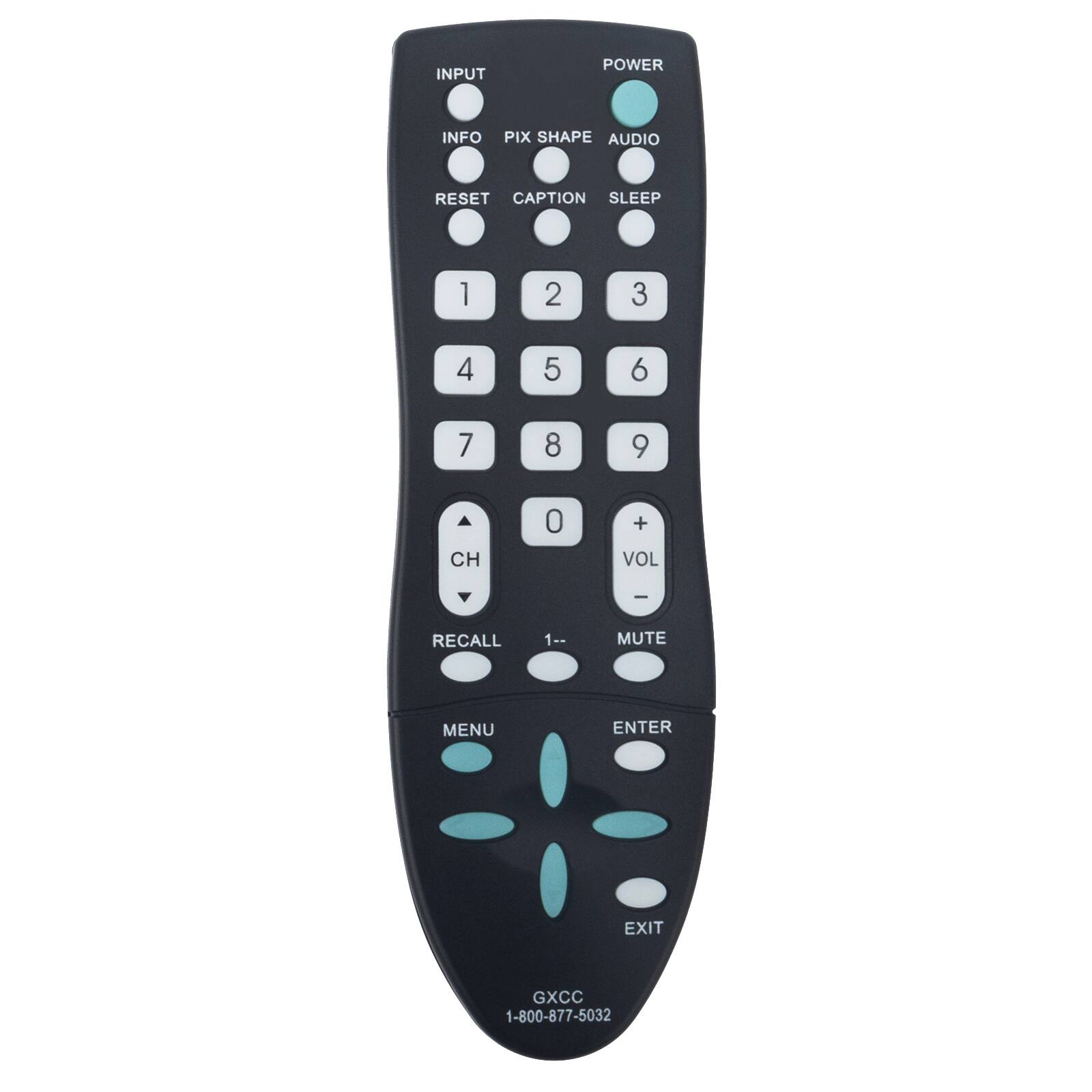 INPUT POWER INFO PIX SHAPE AUDIO RESET CAPTION SLEEP 1 2 3 4 5 6 7 8 9 CH 0 + VOL I RECALL 1-- MUTE MENU ENTER EXIT GXCC 1-800-877-5032