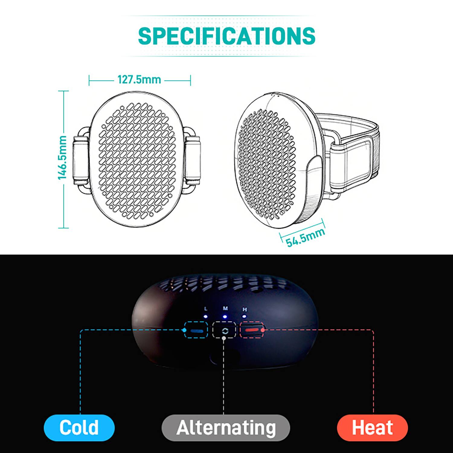 SPECIFICATIONS  
127.5mm  
146.5mm  
54.5mm  
L  
H  
Cold  
Alternating  
Heat