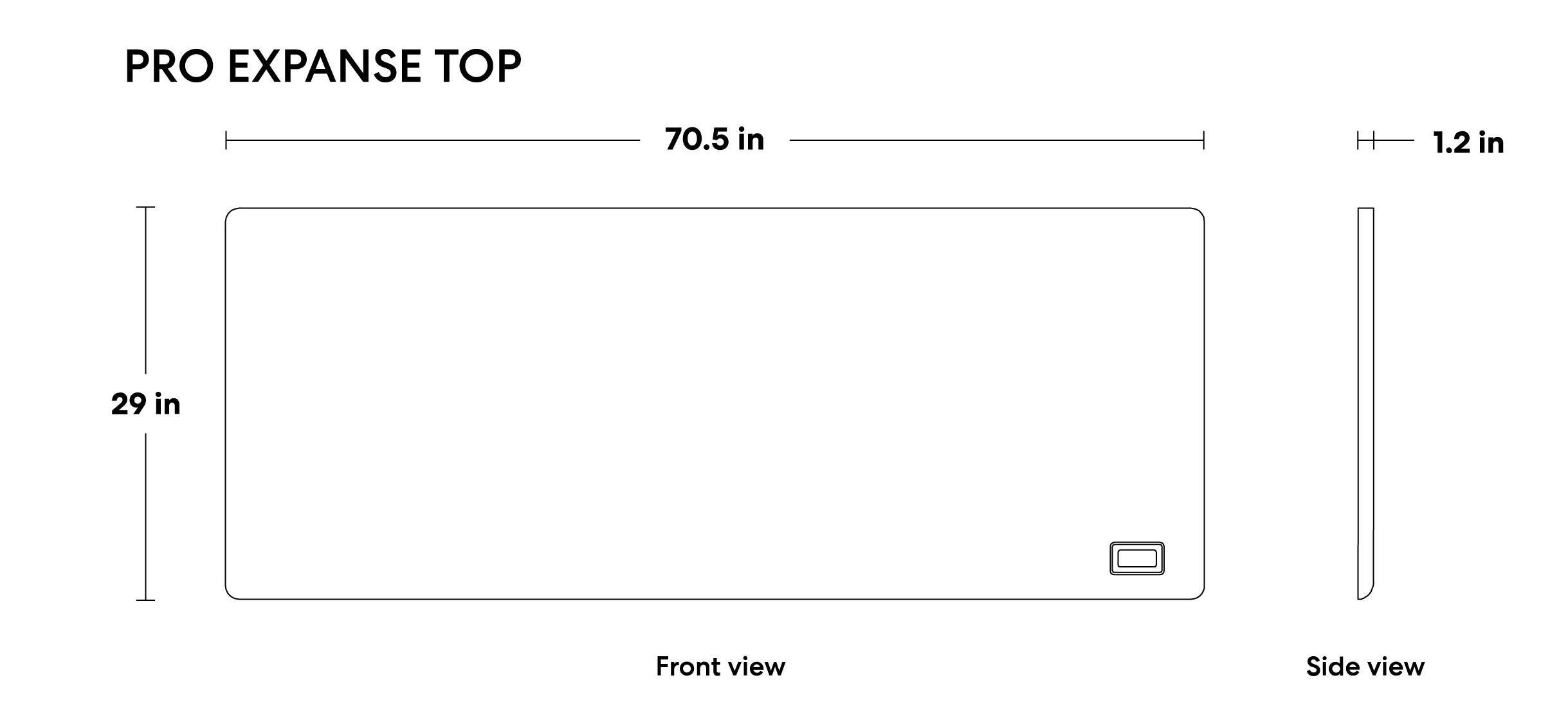 PRO EXPANSE TOP

Front view  
70.5 in  
29 in  

Side view  
1.2 in