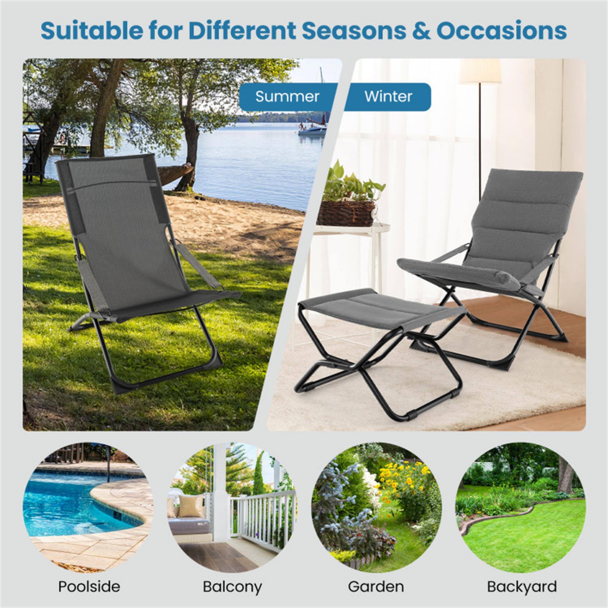 Suitable for Different Seasons & Occasions

- Summer
- Winter

- Poolside
- Balcony
- Garden
- Backyard