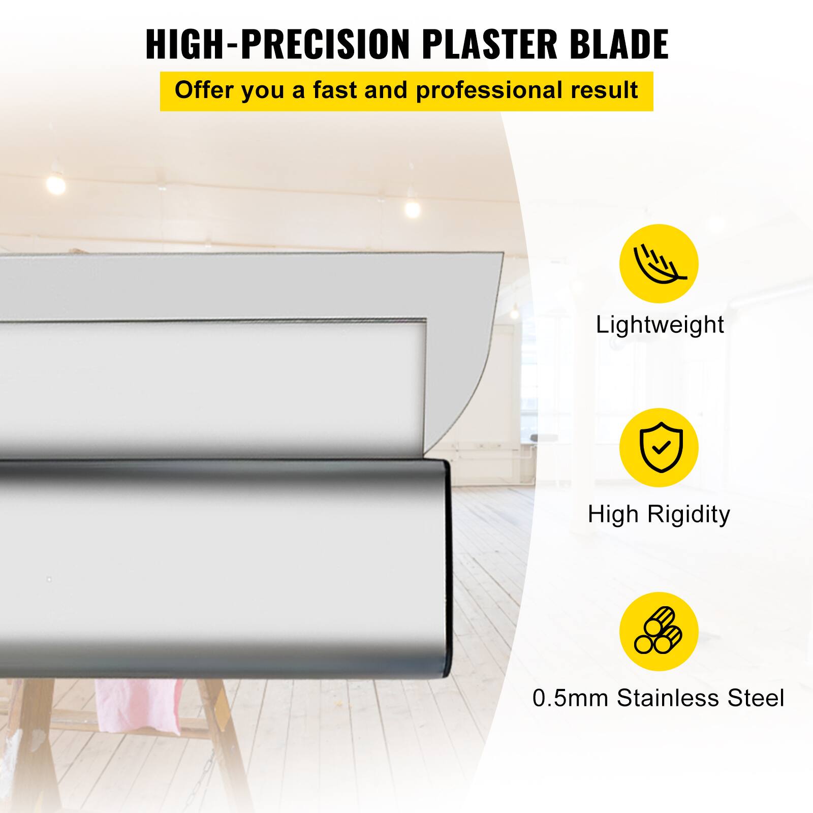 HIGH-PRECISION PLASTER BLADE  
Offer you a fast and professional result  

- Lightweight  
- High Rigidity  
- 0.5mm Stainless Steel