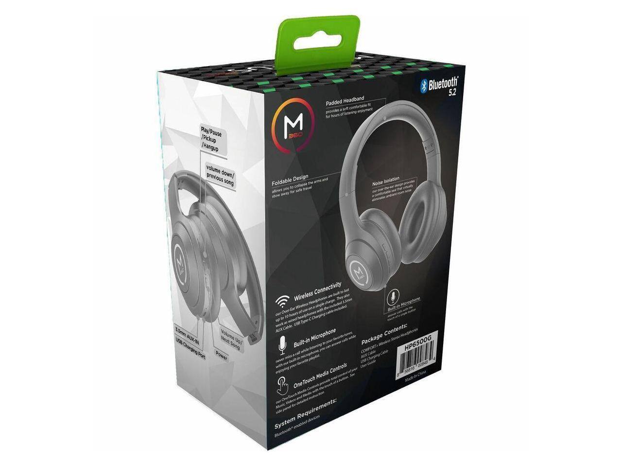 Play/Pause / Pickup (Hangup)  
Padded Headband - provides a soft, comfortable fit for hours of listening enjoyment  
Foldable Design - allows you to collapse the arms and store away for safe travel  
Noise Isolation - eliminates ambient room noise  
Bluetooth 5.2  
3.5mm AUX-IN  
USB Charging Port  
Wireless Connectivity - Over-ear Wireless headphones with up to 10 hours of battery life  
Built-in Microphone - for hands-free calls and voice commands  
One Touch Media Controls - Music, call, and volume control with a touch of a button  
System Requirements: Bluetooth-enabled devices  

Package Contents:  
- HP6500G Wireless Headphones  
- USB Charging Cable  
- AUX Cable  
- User Manual  

M 360