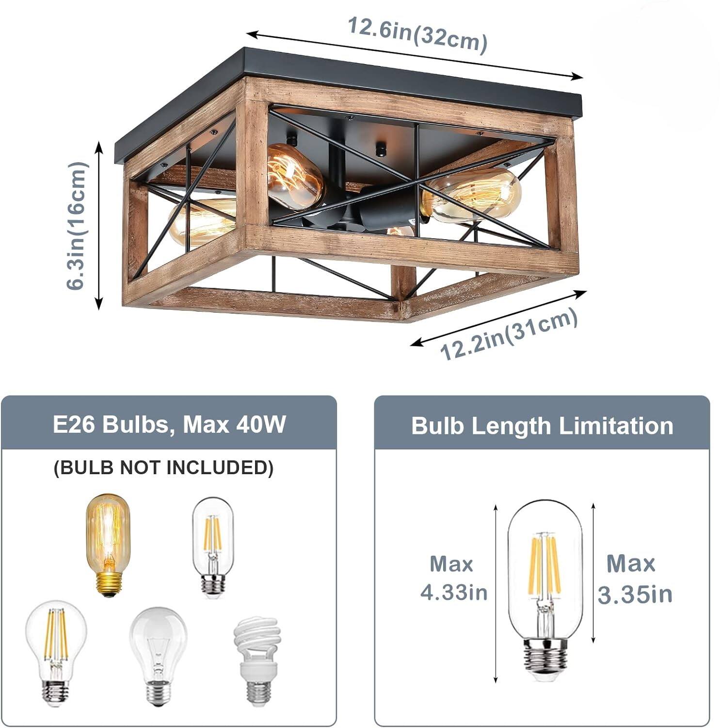 12.6in (32cm)  
6.3in (16cm)  
12.2in (31cm)  

E26 Bulbs, Max 40W (BULB NOT INCLUDED)  

Bulb Length Limitation  
Max 4.33in  
Max 3.35in