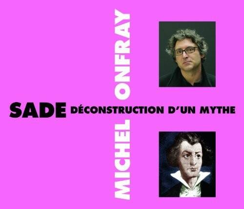 Michel Onfray - Sade Deconstruction D'Un Mythe   - COMPACT DISCS [CD] price history on PriceWatchPro