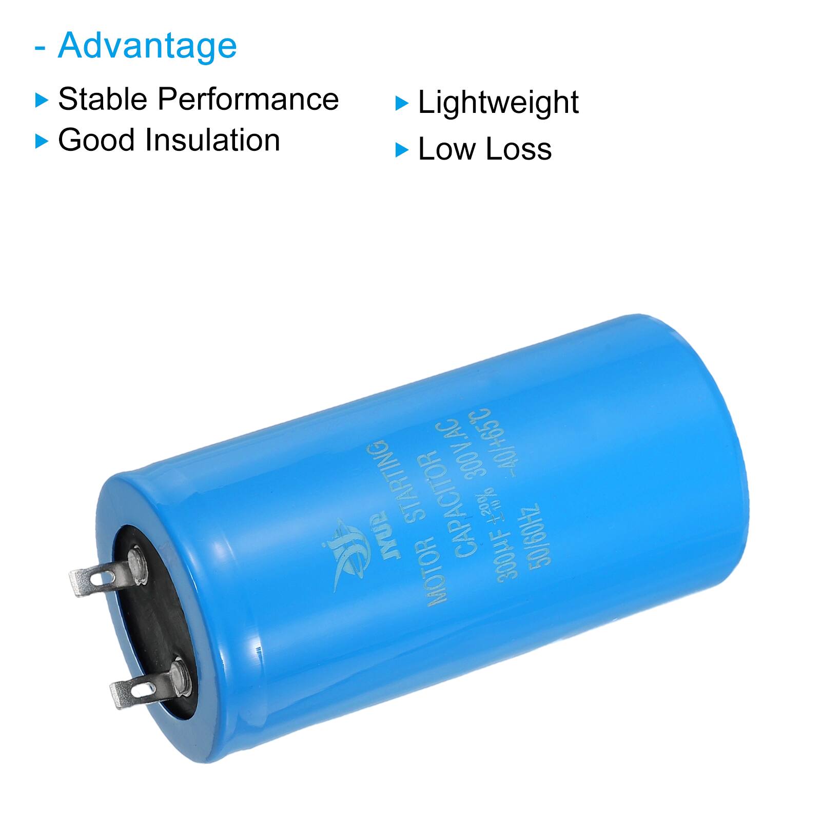 - Advantage
  - Stable Performance
  - Good Insulation
  - Lightweight
  - Low Loss

AC 300V, AC V. 2.99+/0h

STARTING CAPACITOR

Fsod JYUR MOTOR HRio0E

50/60Hz