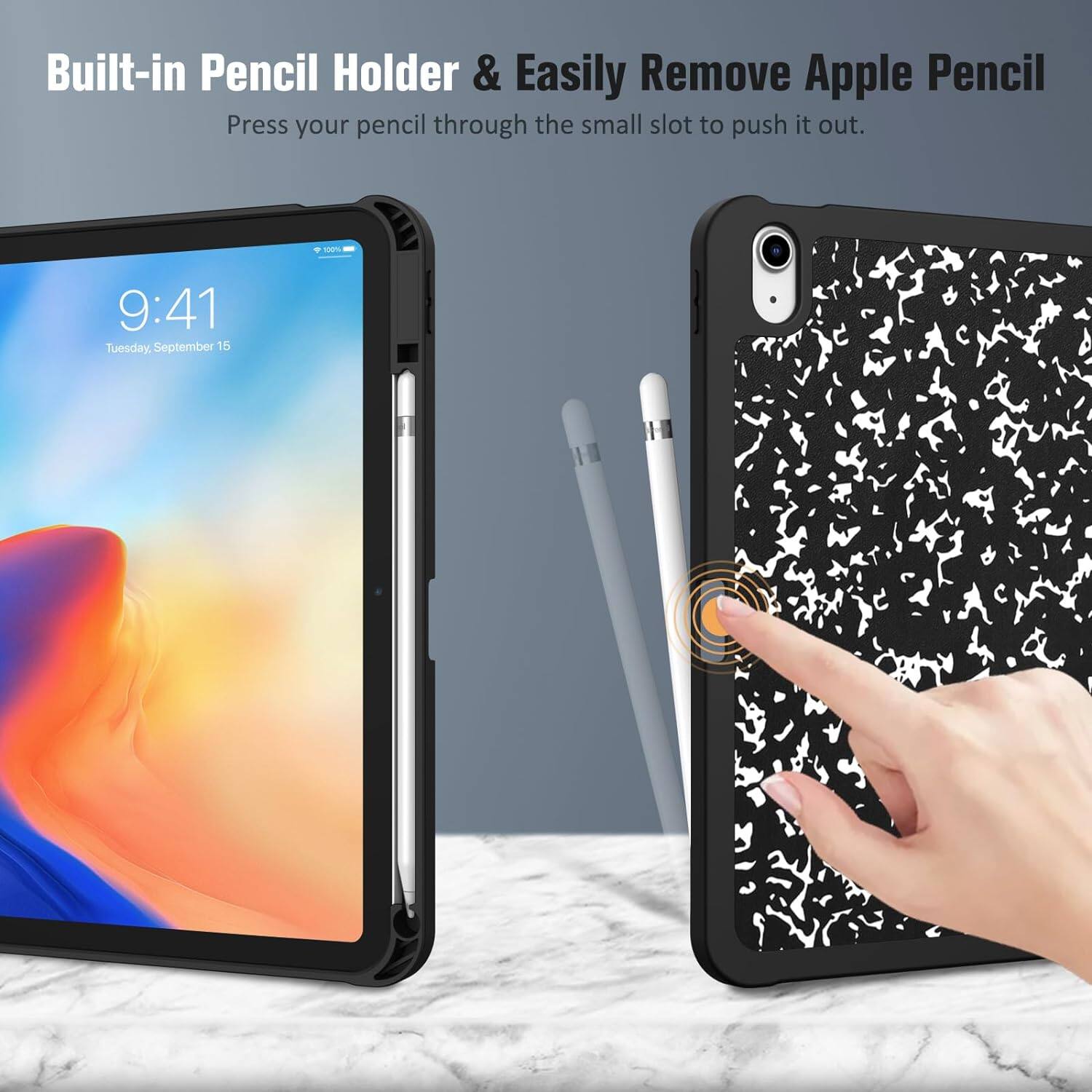 Built-in Pencil Holder & Easily Remove Apple Pencil  
Press your pencil through the small slot to push it out.  

100%  
9:41 Tuesday September 15