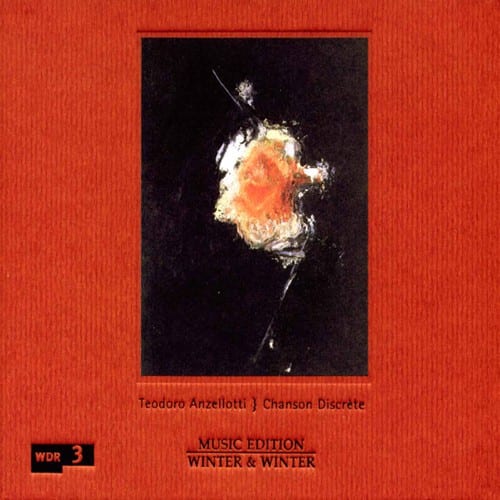 Teodoro Anzellotti - Chanson Discrete  - COMPACT DISCS