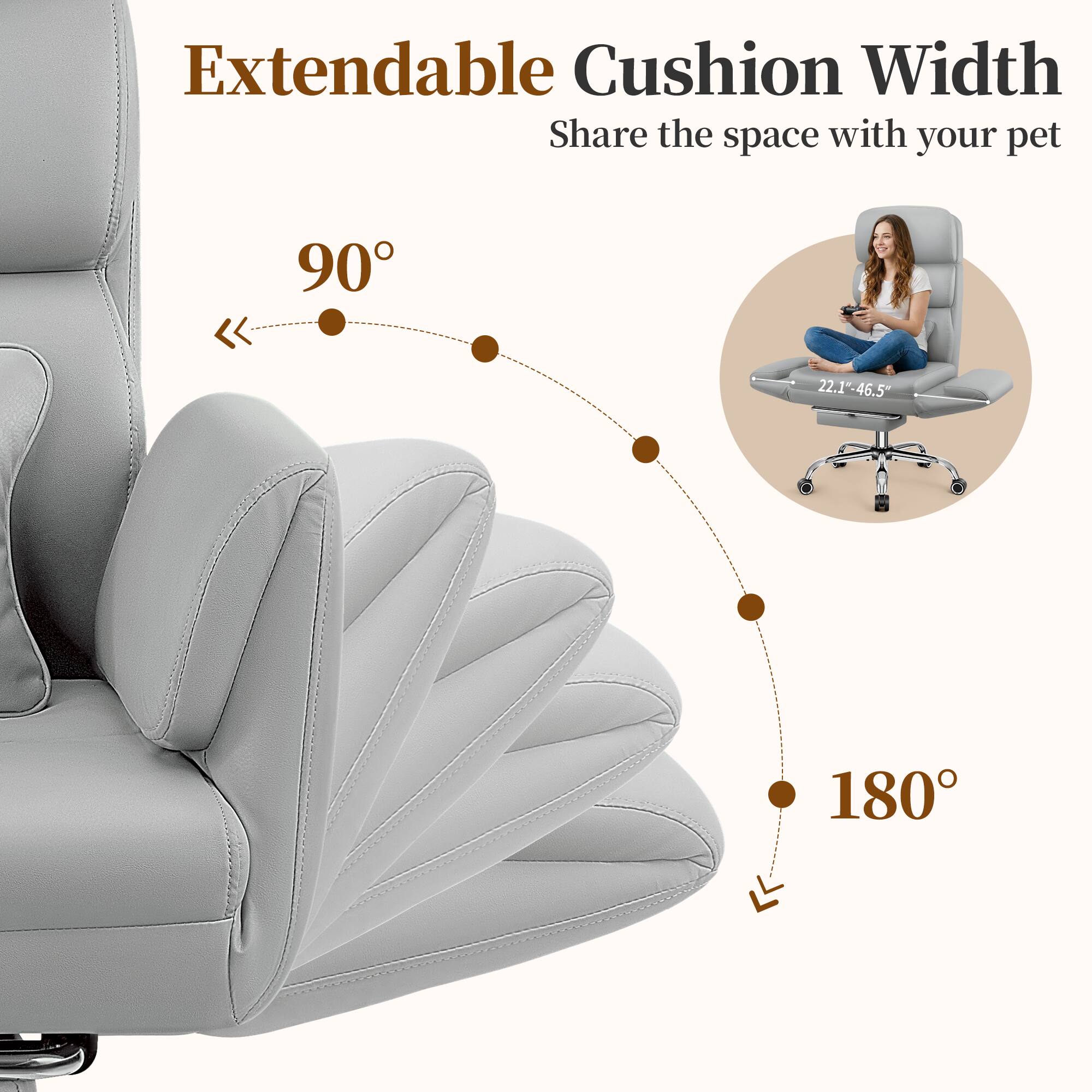 Extendable Cushion Width  
Share the space with your pet  
90° 22.1-46.5  
180°
