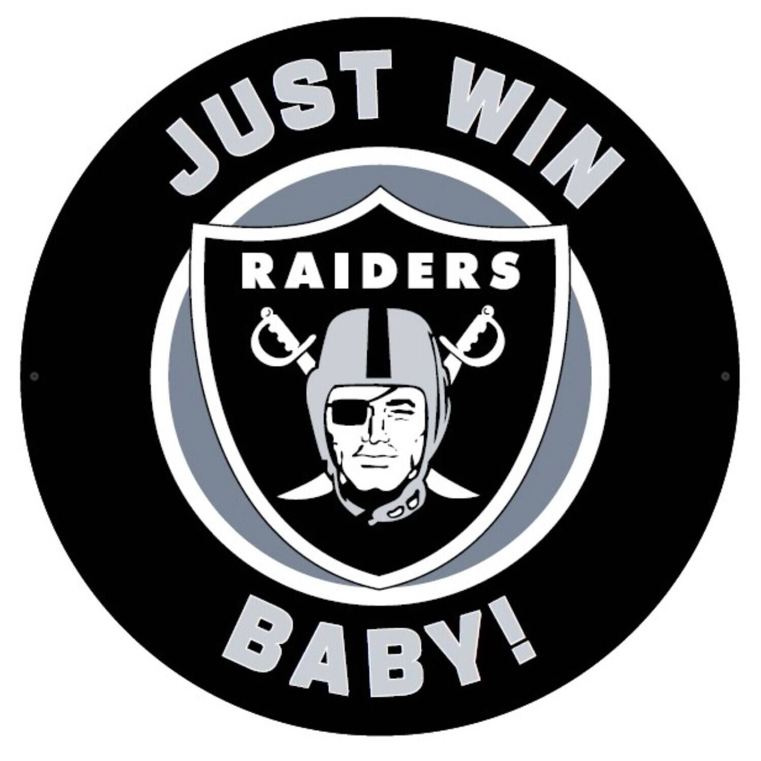 JUST WIN RAIDERS BABY!