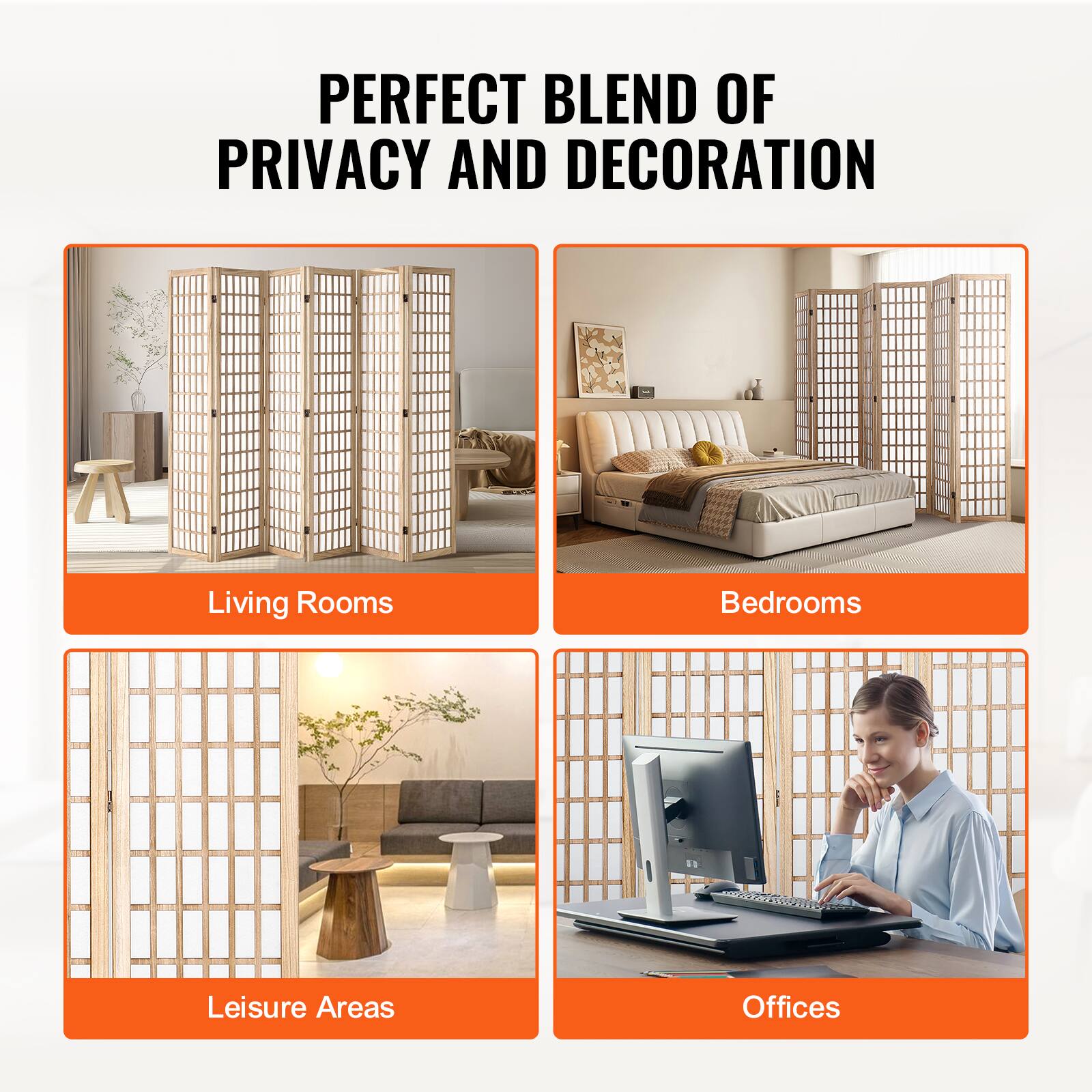 PERFECT BLEND OF PRIVACY AND DECORATION

Living Rooms  
Bedrooms  
Leisure Areas  
Offices
