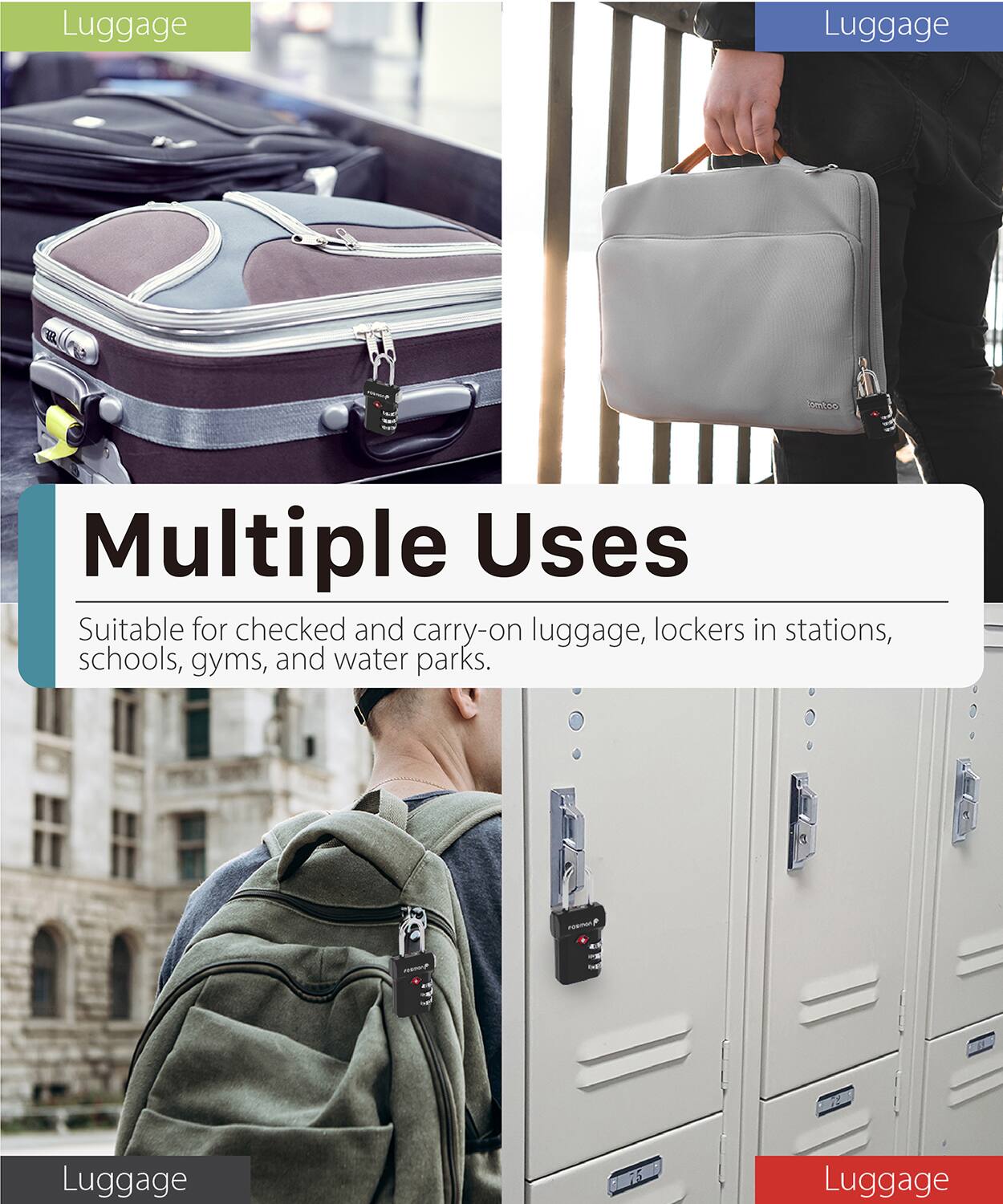 Multiple Uses

Luggage

Suitable for checked and carry-on luggage, lockers in stations, schools, gyms, and water parks.