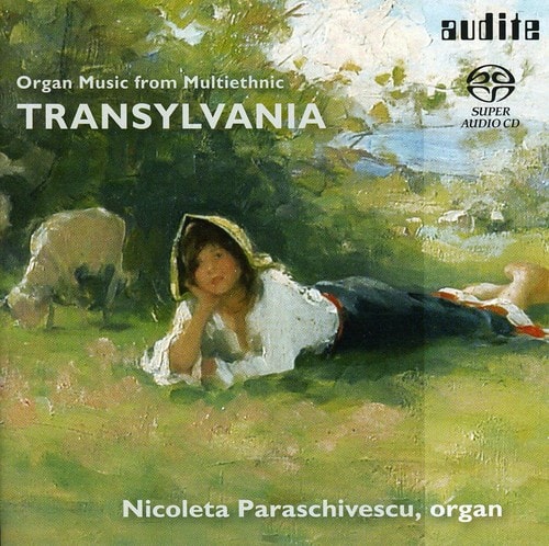 Nicoleta Paraschivescu - Organ Music from Transylvania  - SUPER-AUDIO CD