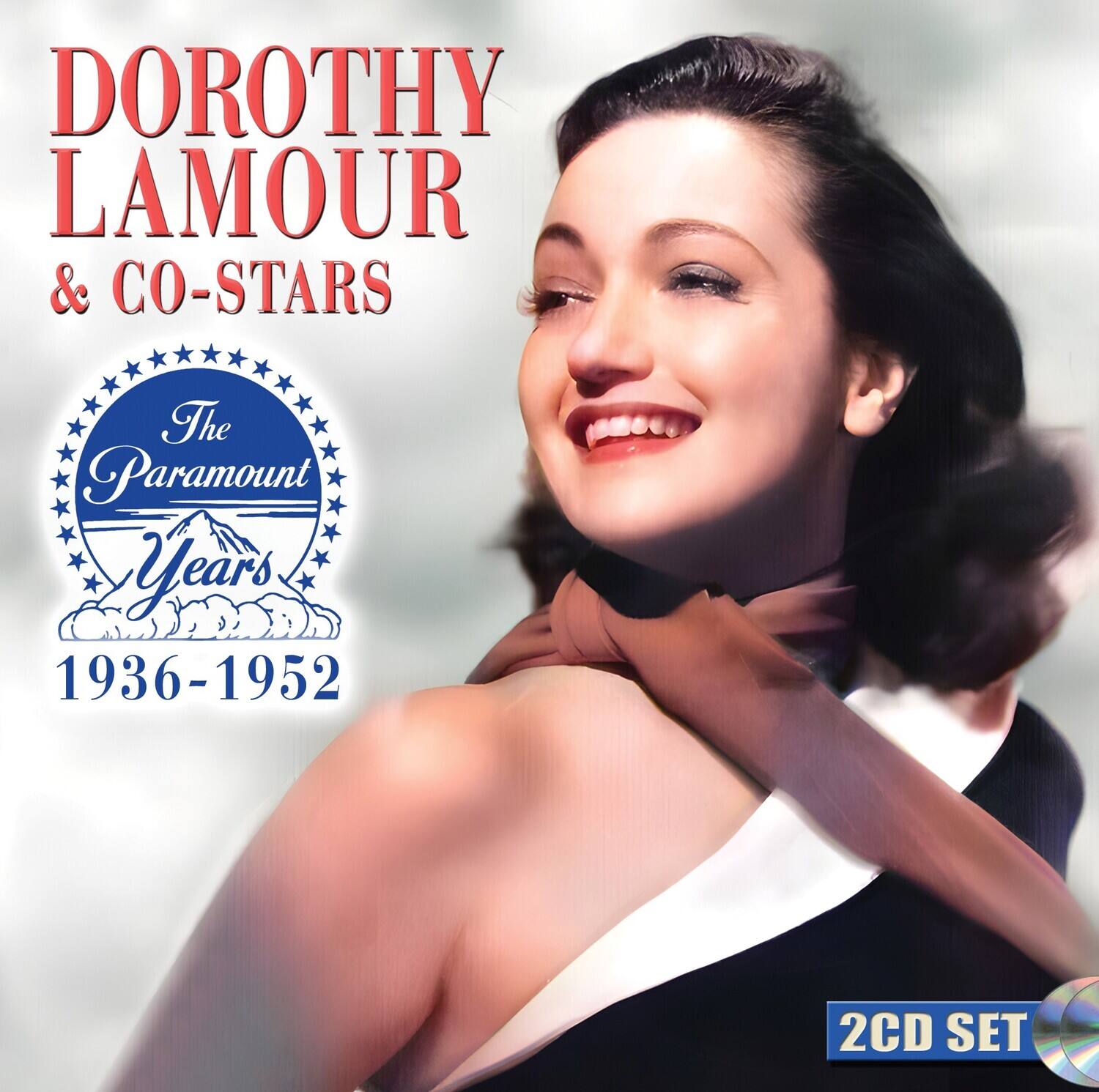 DOROTHY LAMOUR & CO-STARS  
The Paramount Years 1936-1952  
2CD SET