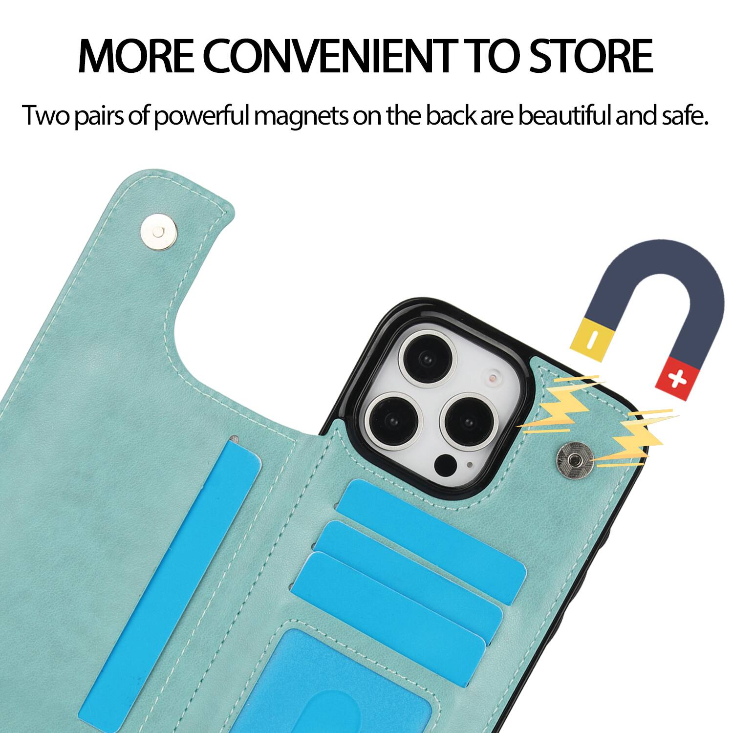 MORE CONVENIENT TO STORE

Two pairs of powerful magnets on the back are beautiful and safe.