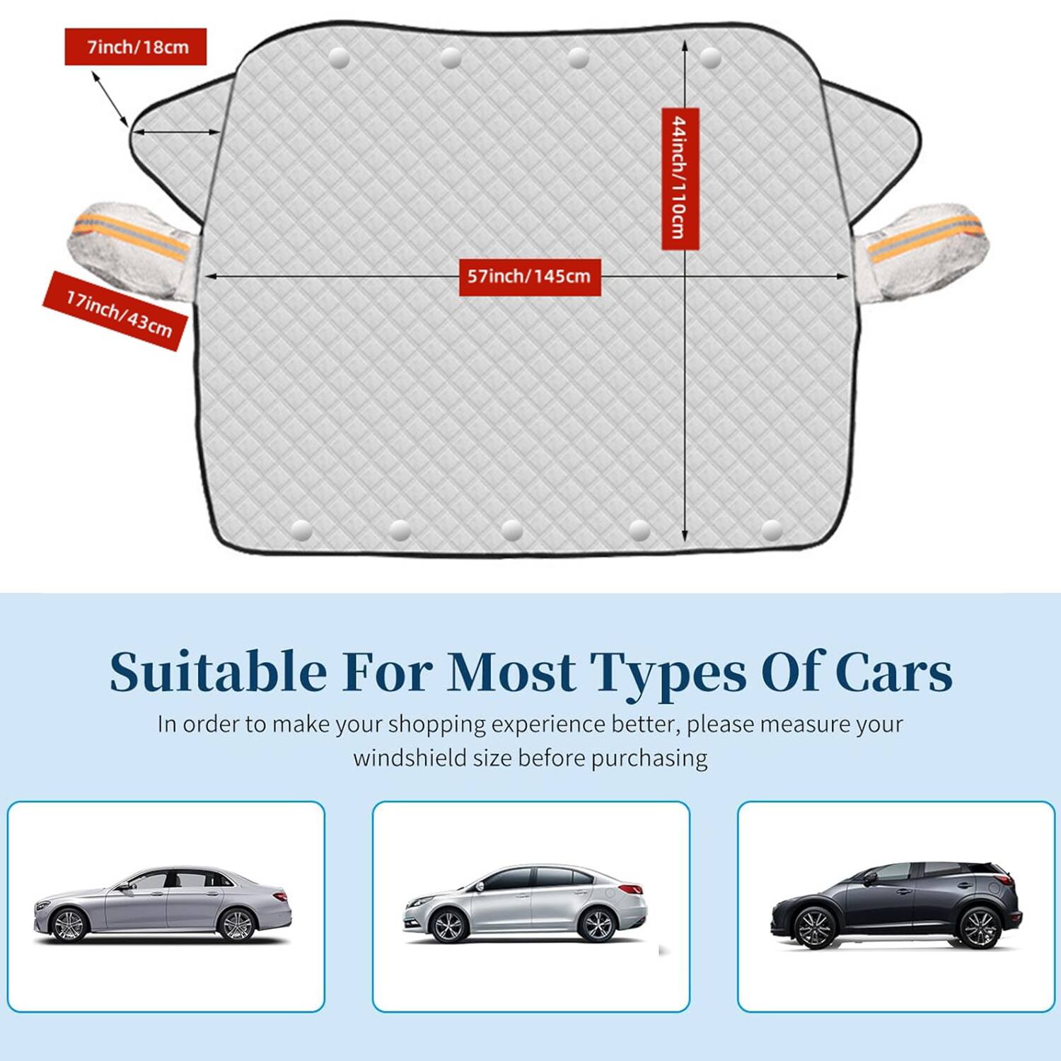 7inch/18cm  
17inch/43cm  
57inch/145cm  
44inch/110cm  

Suitable For Most Types Of Cars  
In order to make your shopping experience better, please measure your windshield size before purchasing
