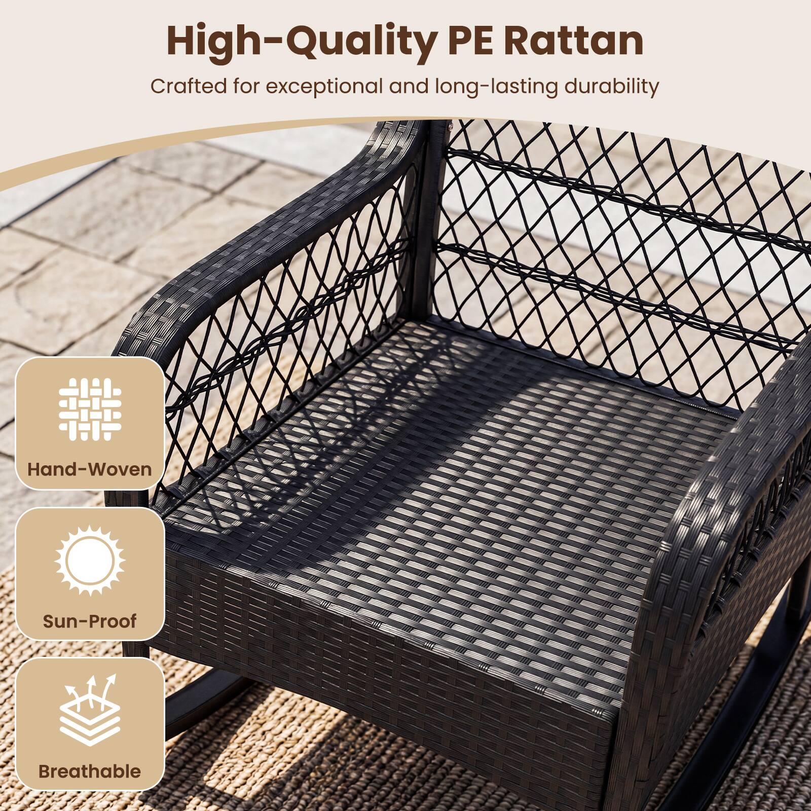 High-Quality PE Rattan  
Crafted for exceptional and long-lasting durability  

- Hand-Woven  
- Sun-Proof  
- Breathable