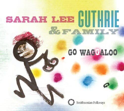 Sarah Lee Guthrie - Go Waggaloo  - COMPACT DISCS