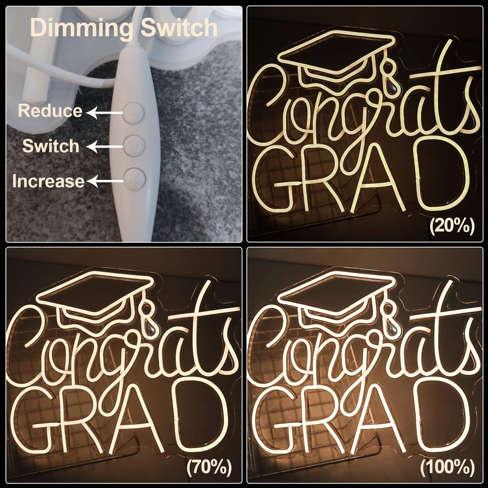 Dimming Switch  
Reduce  
Switch  
Increase  

Congrats GRAD (20%)  
Congrats GRAD (70%)  
Congrats GRAD (100%)